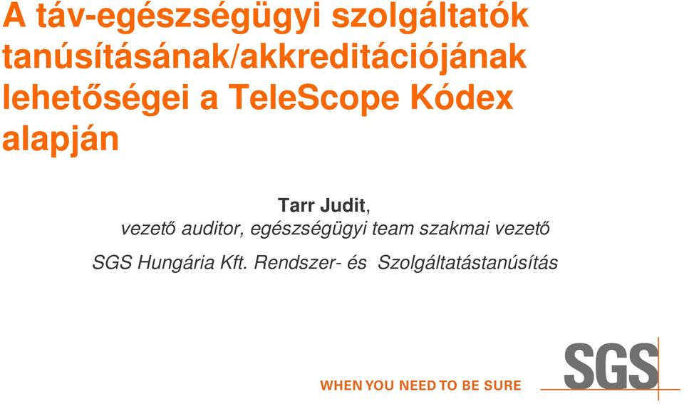 TeleScope Kódex alapján Tarr Judit, vezetı auditor,