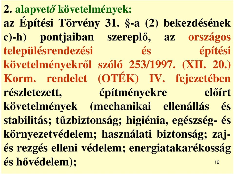 253/1997. (XII. 20.) Korm. rendelet (OTÉK) IV.