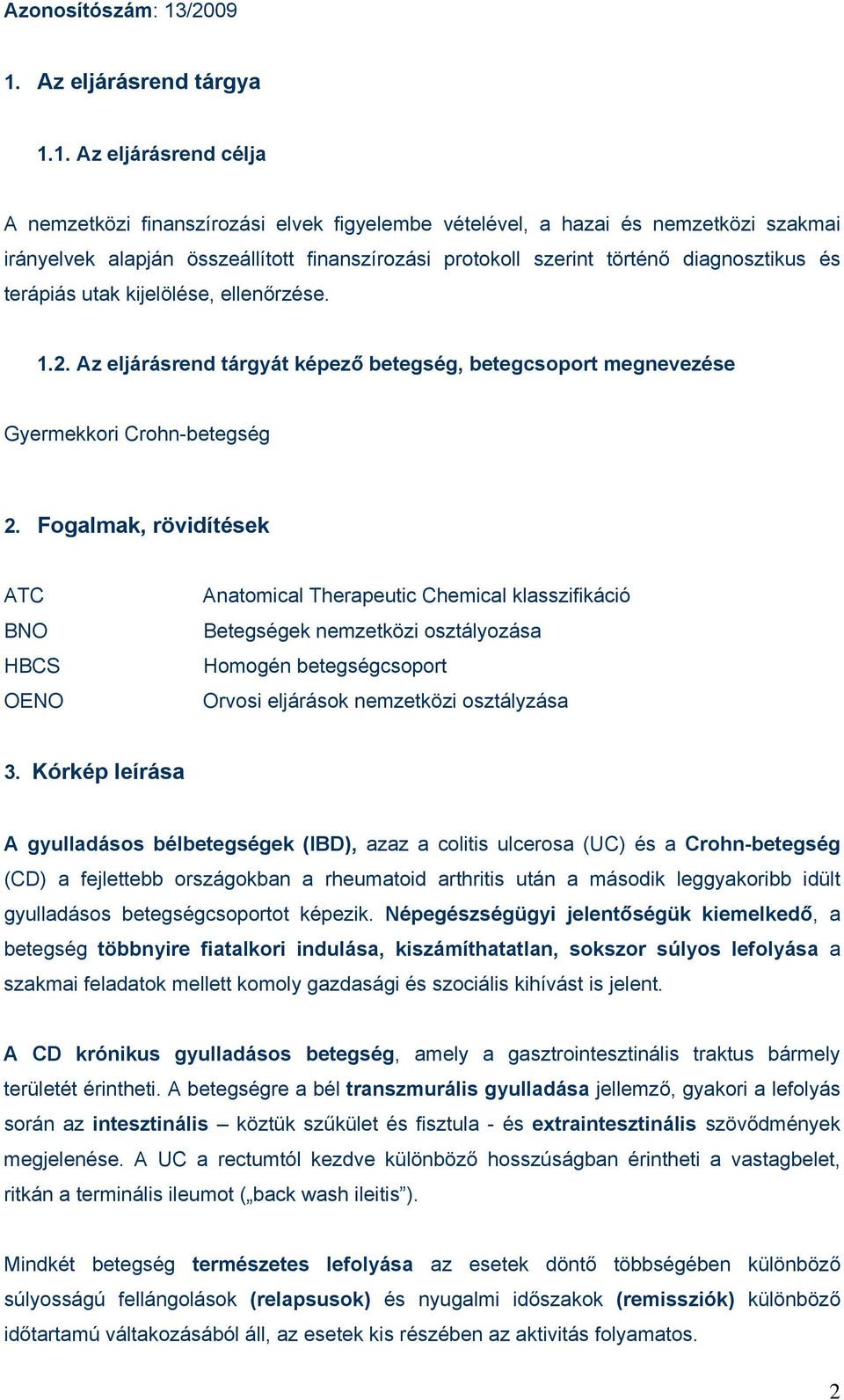 Az eljárásrend tárgya 1.