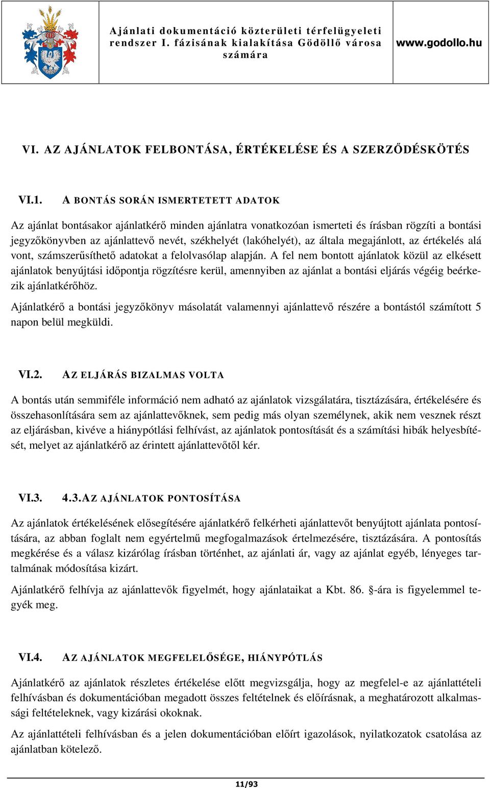 az általa megajánlott, az értékelés alá vont, számszerűsíthető adatokat a felolvasólap alapján.