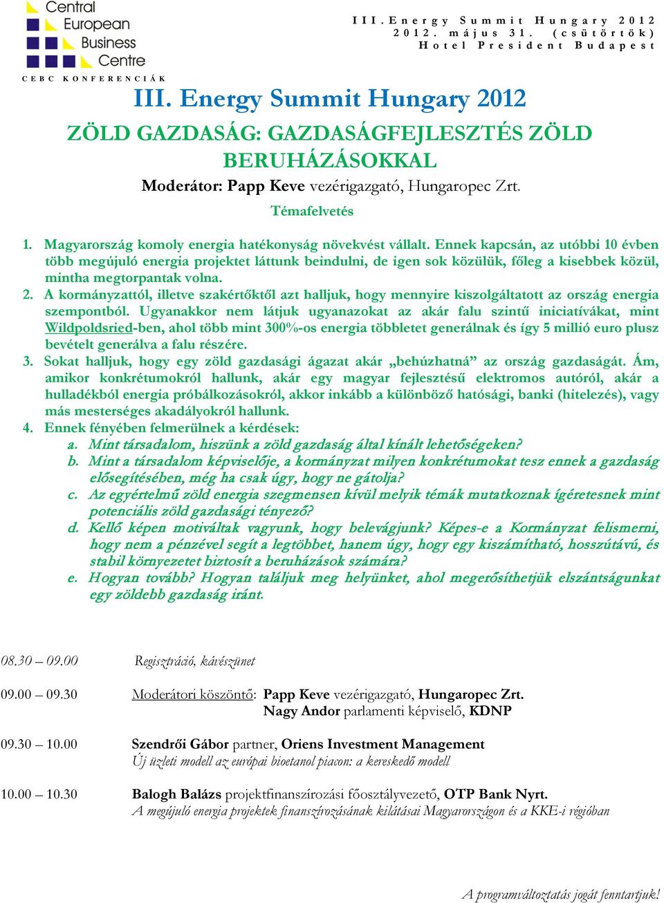 A kormányzattól, illetve szakértőktől azt halljuk, hogy mennyire kiszolgáltatott az ország energia szempontból.