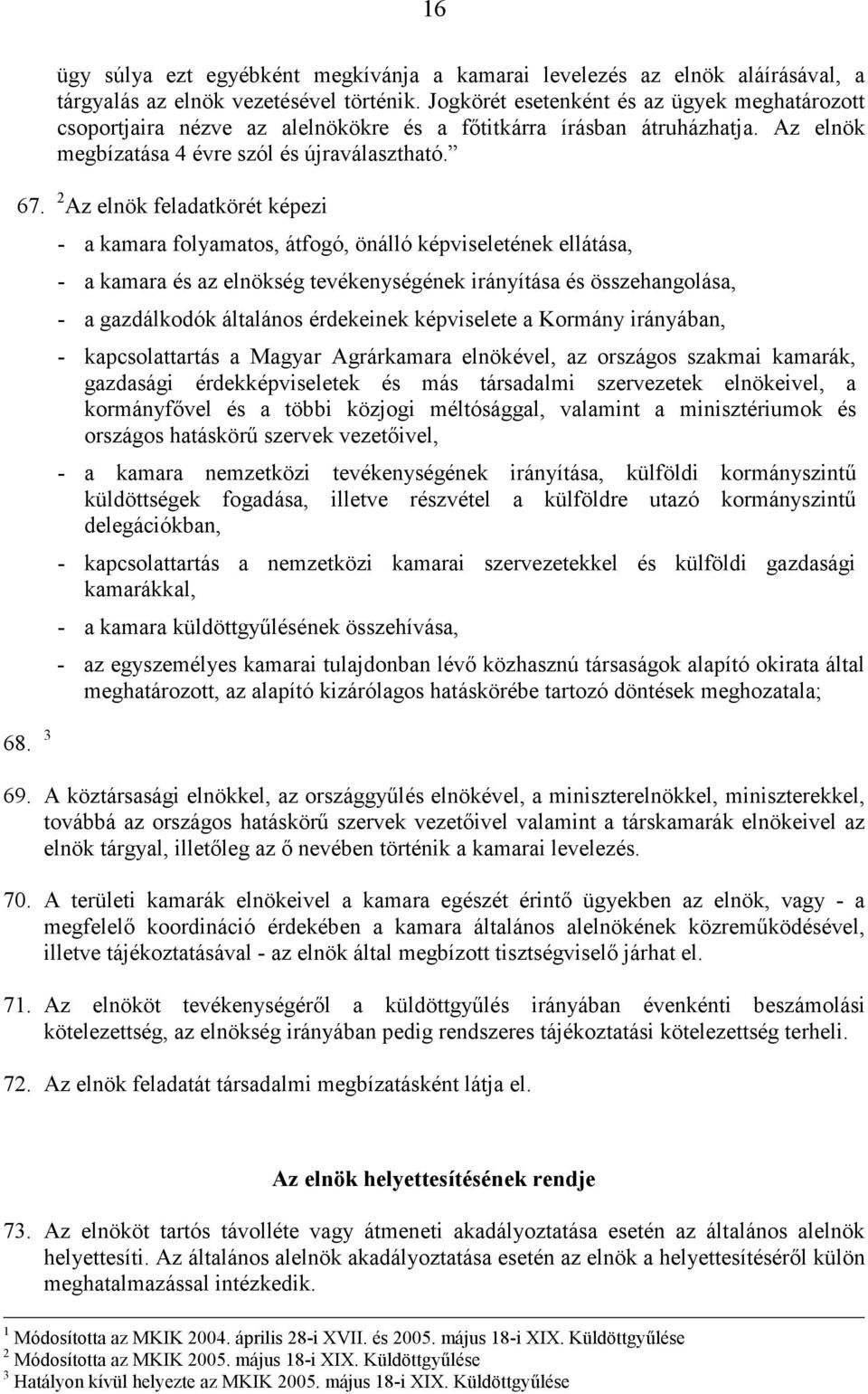 2 Az elnök feladatkörét képezi 68.
