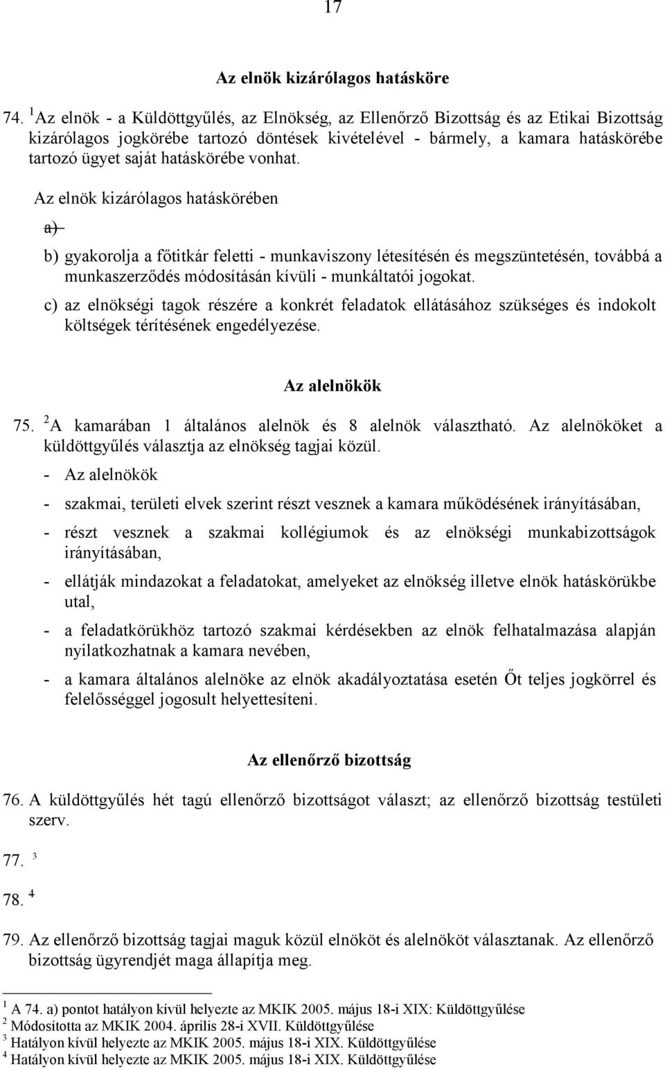 hatáskörébe vonhat.