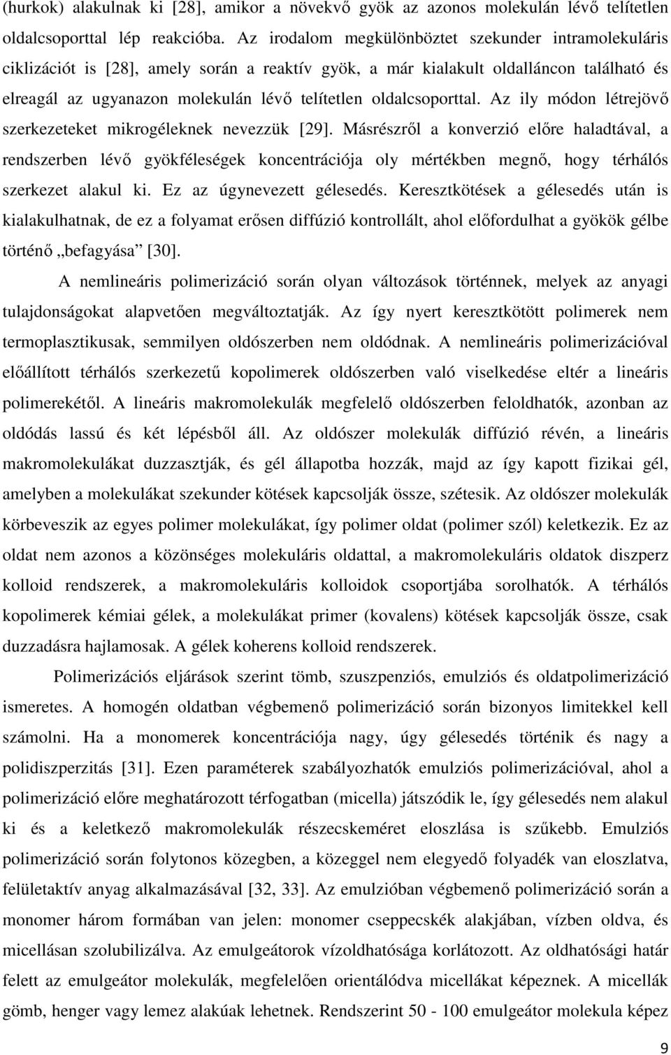 oldalcsoporttal. Az ily módon létrejövő szerkezeteket mikrogéleknek nevezzük [29].