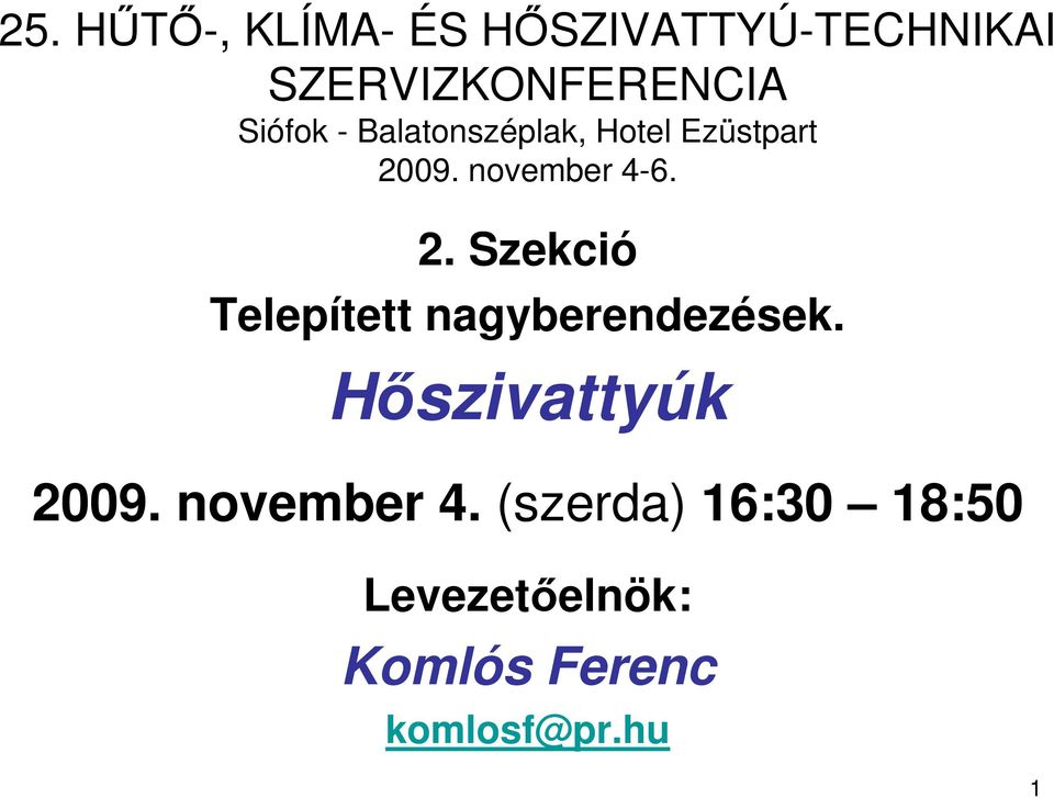 09. november 4-6. 2. Szekció Telepített nagyberendezések.