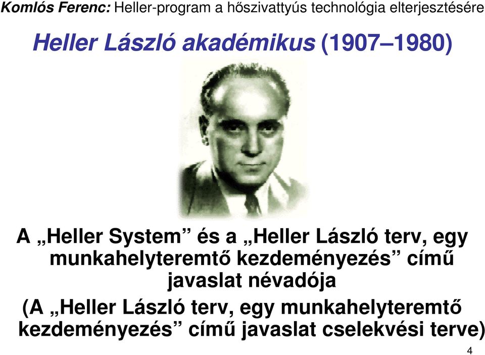 címő javaslat névadója (A Heller László terv, egy