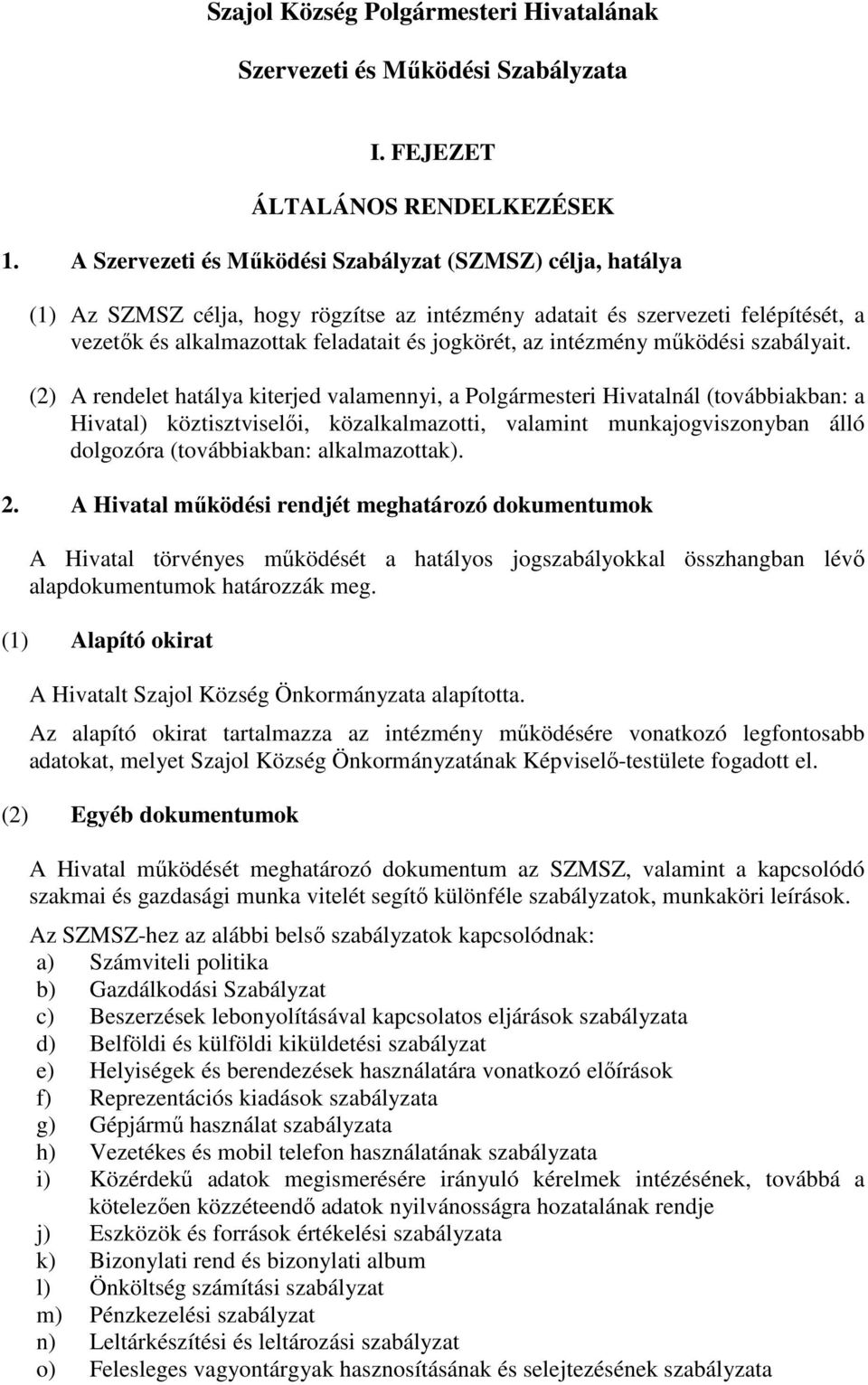 intézmény működési szabályait.