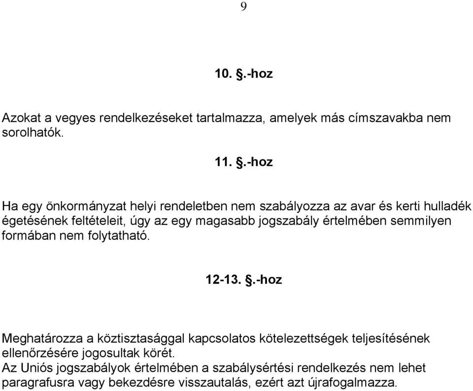 jogszabály értelmében semmilyen formában nem folytatható. 12-13.