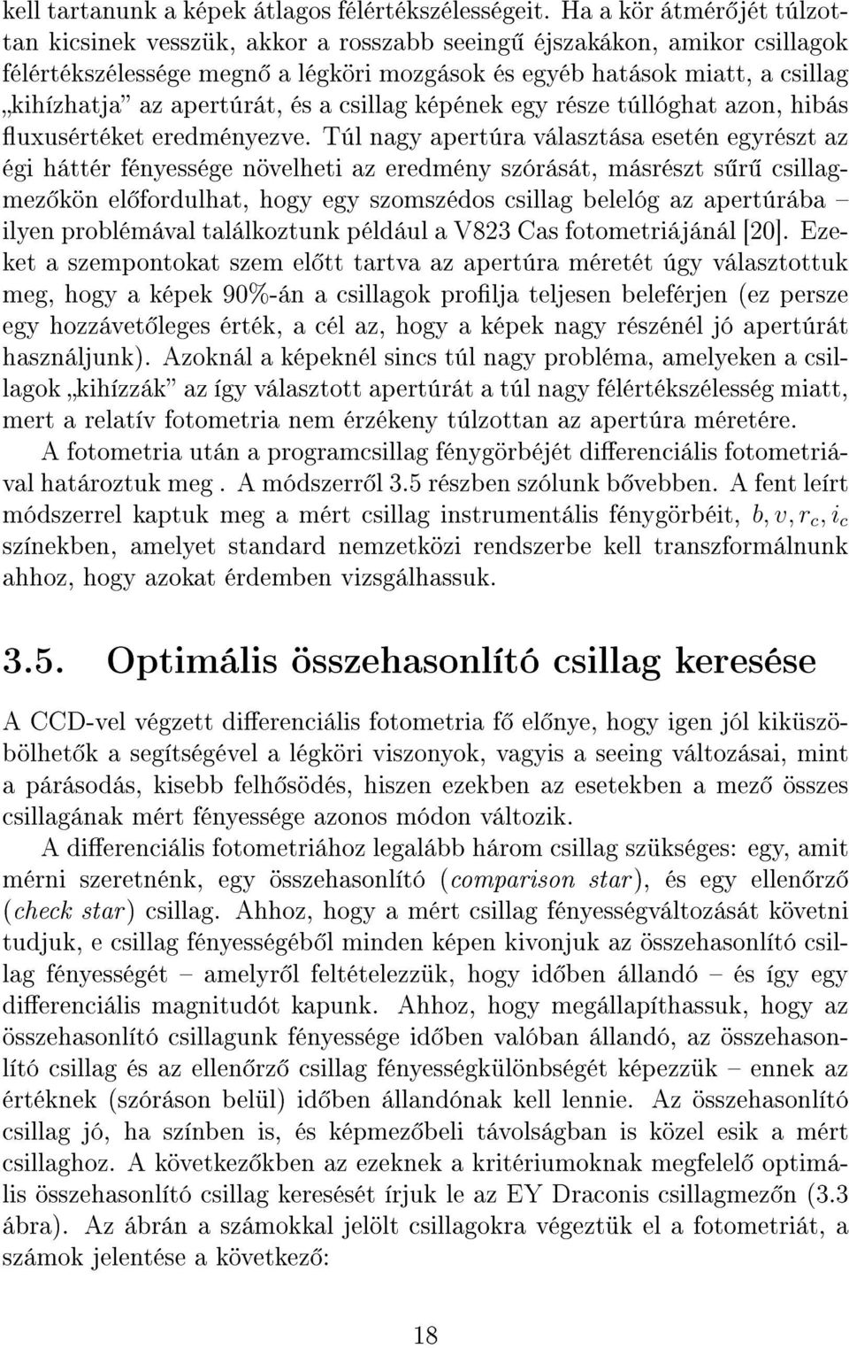 apertúrát, és a csillag képének egy része túllóghat azon, hibás uxusértéket eredményezve.