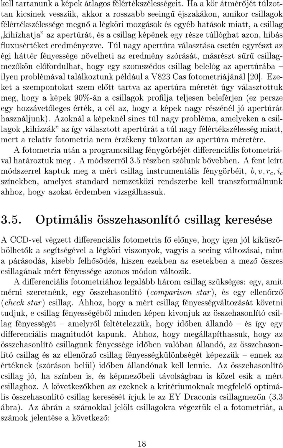 apertúrát, és a csillag képének egy része túllóghat azon, hibás uxusértéket eredményezve.