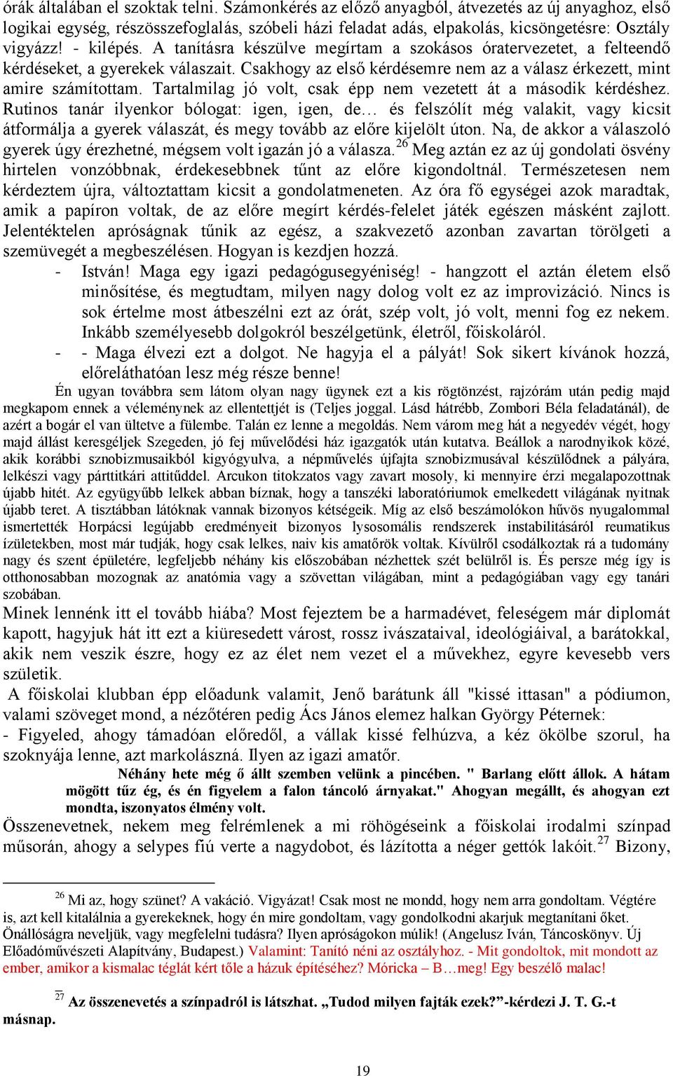 Tartalmilag jó volt, csak épp nem vezetett át a második kérdéshez.