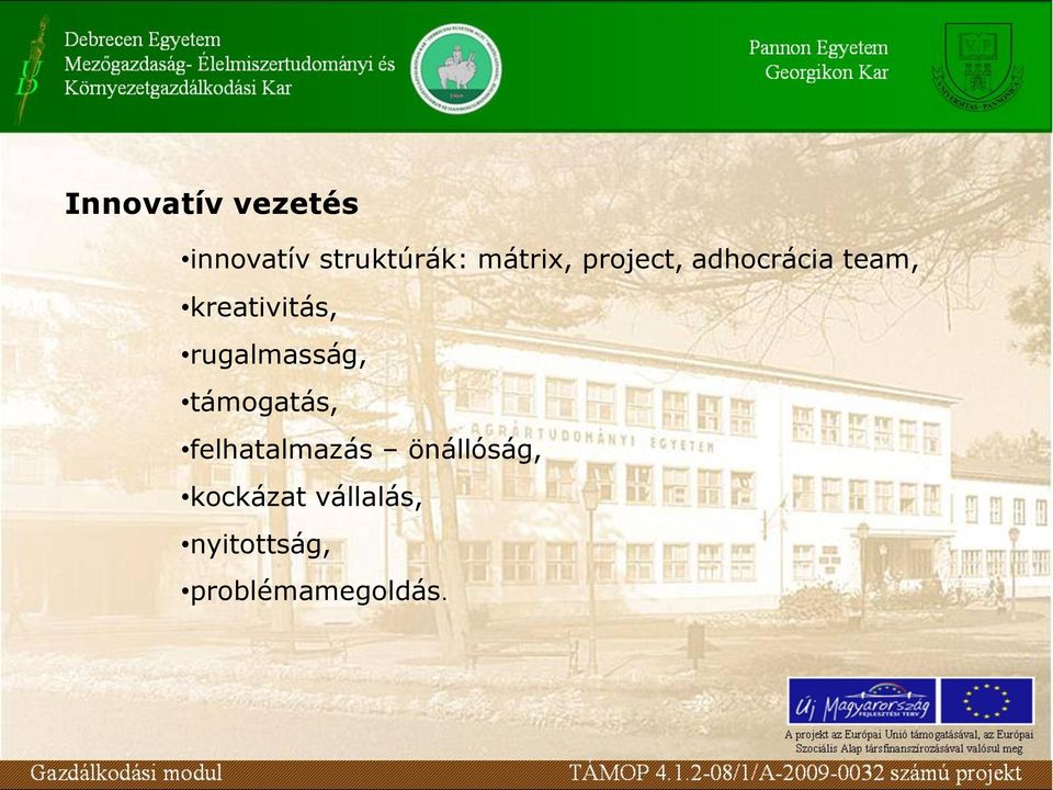 kreativitás, rugalmasság, támogatás,
