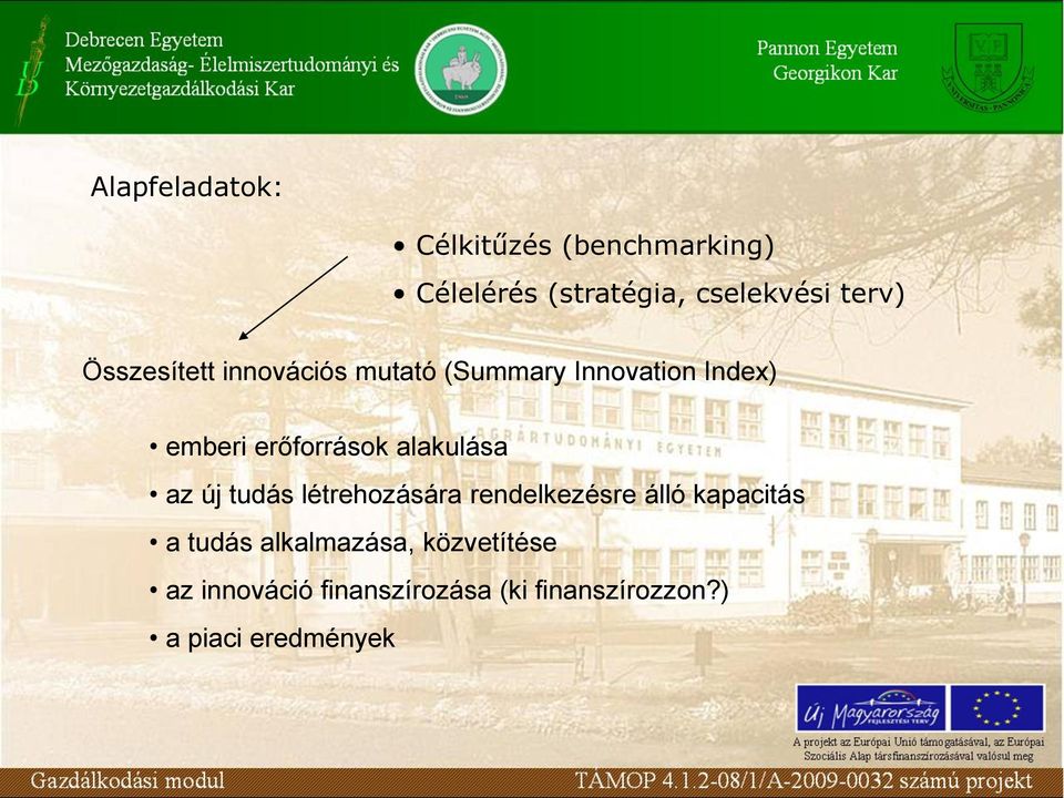 alakulása az új tudás létrehozására rendelkezésre álló kapacitás a tudás