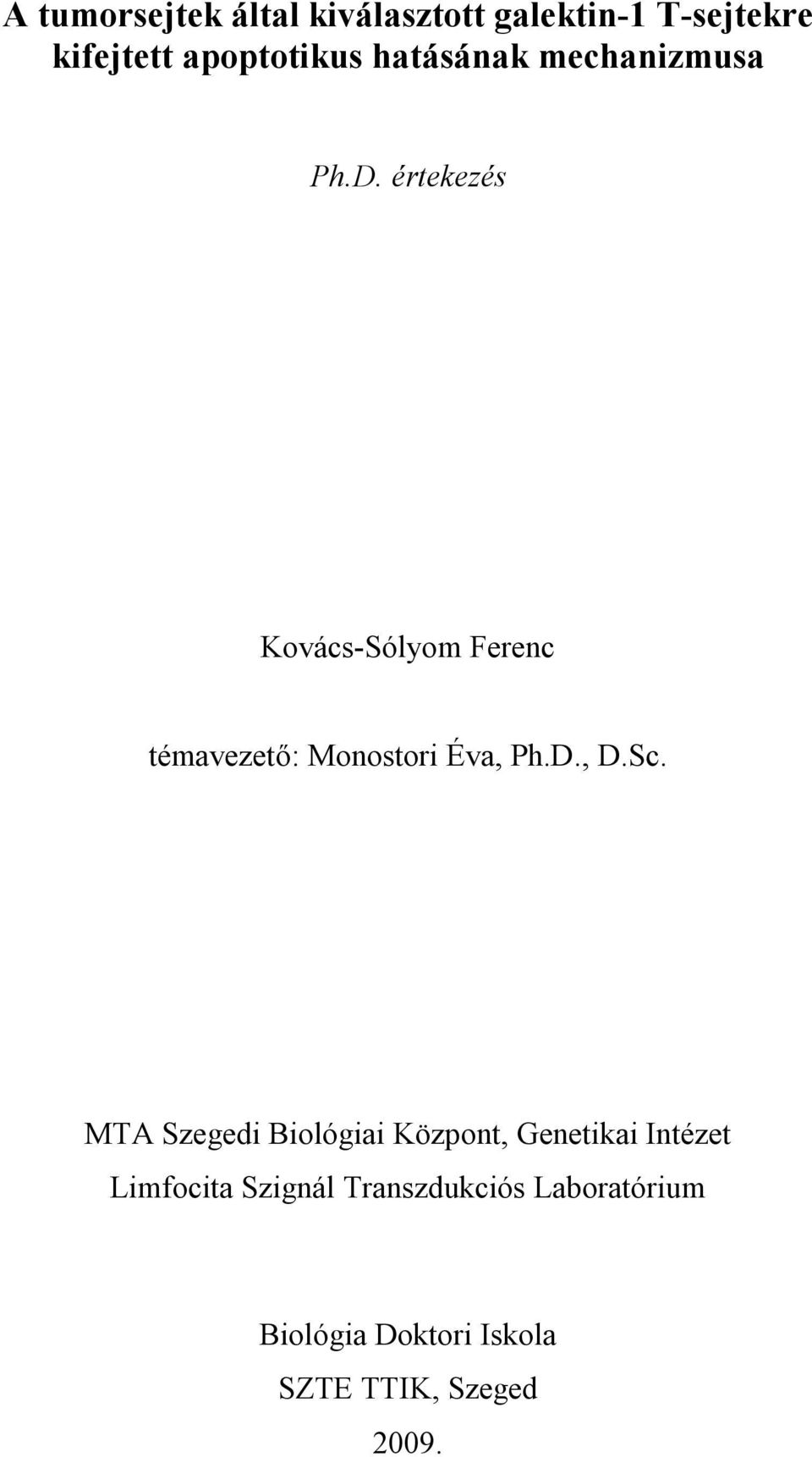 értekezés Kovács-Sólyom Ferenc témavezető: Monostori Éva, Ph.D., D.Sc.