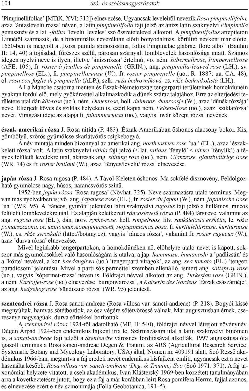 -folius levelű, leveles szó összetételével alkotott.