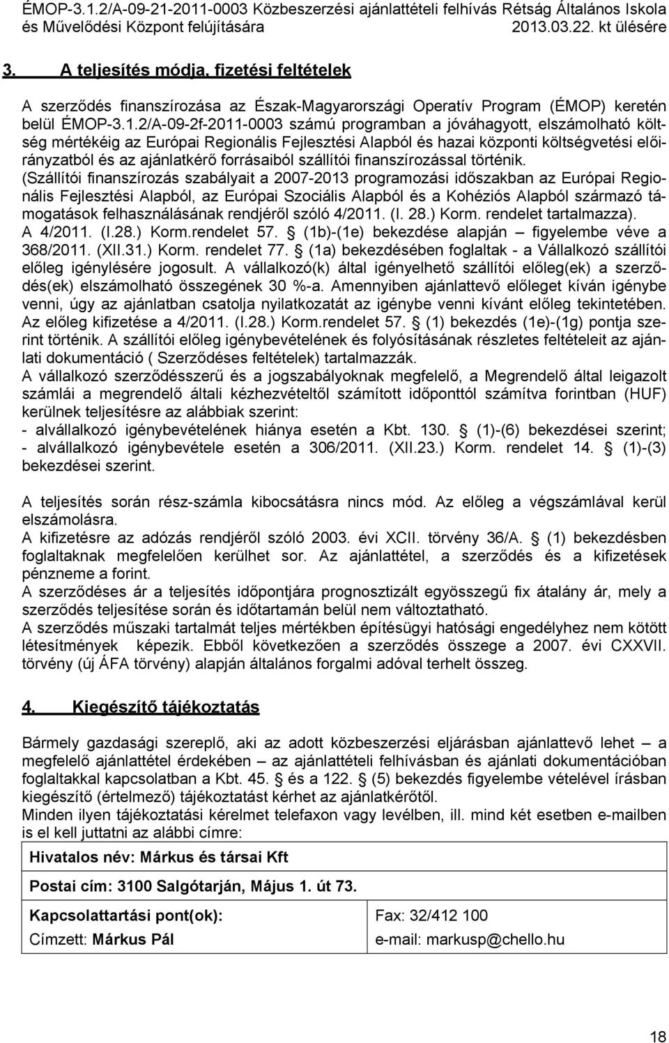 forrásaiból szállítói finanszírozással történik.