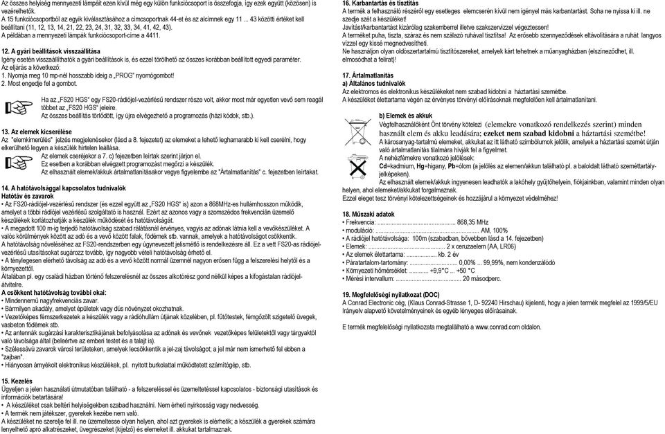A példában a mennyezeti lámpák funkciócsoport-címe a 4411. 12.