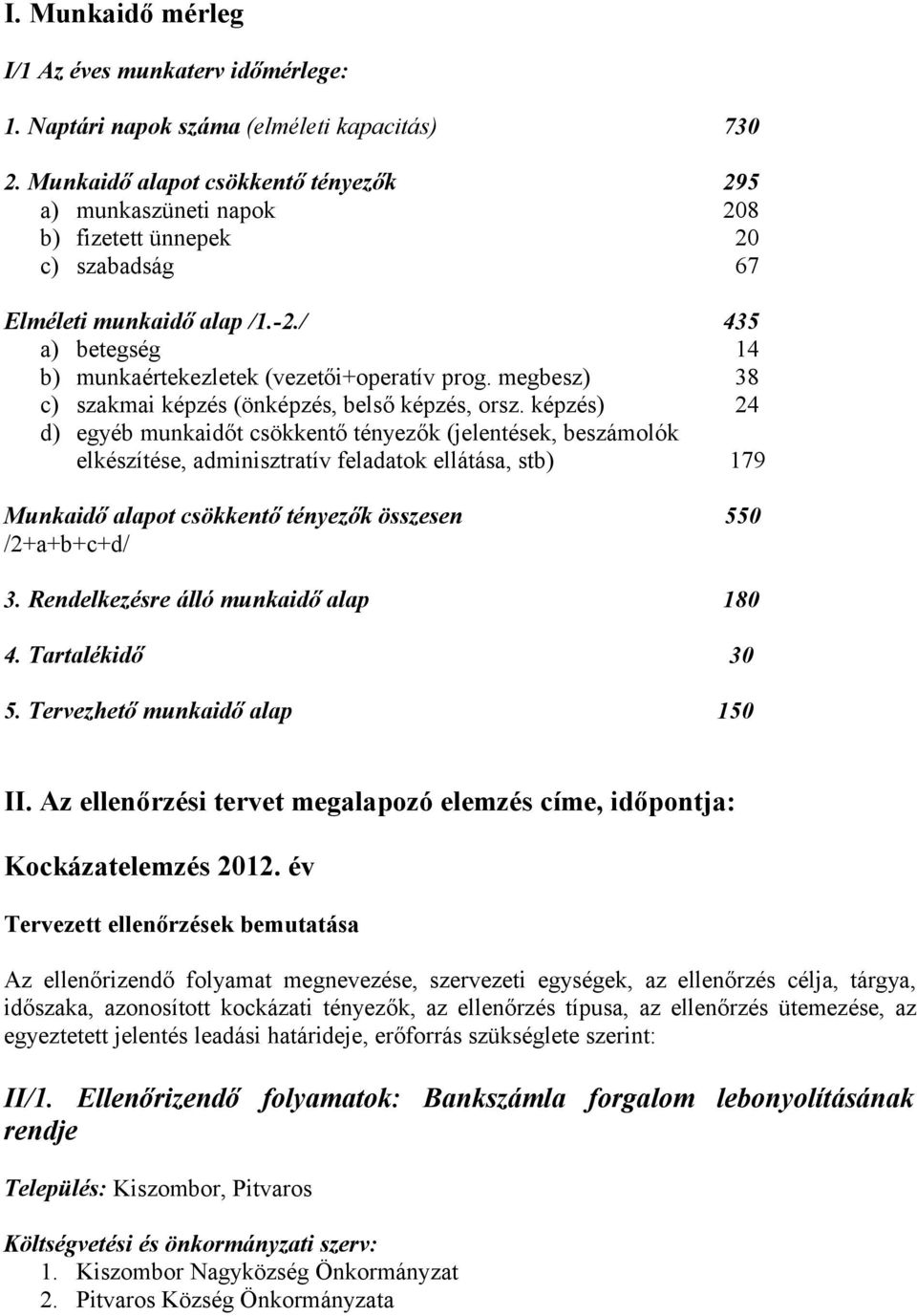 egbesz) 38 c) szaai épzés (önépzés, belső épzés, orsz.