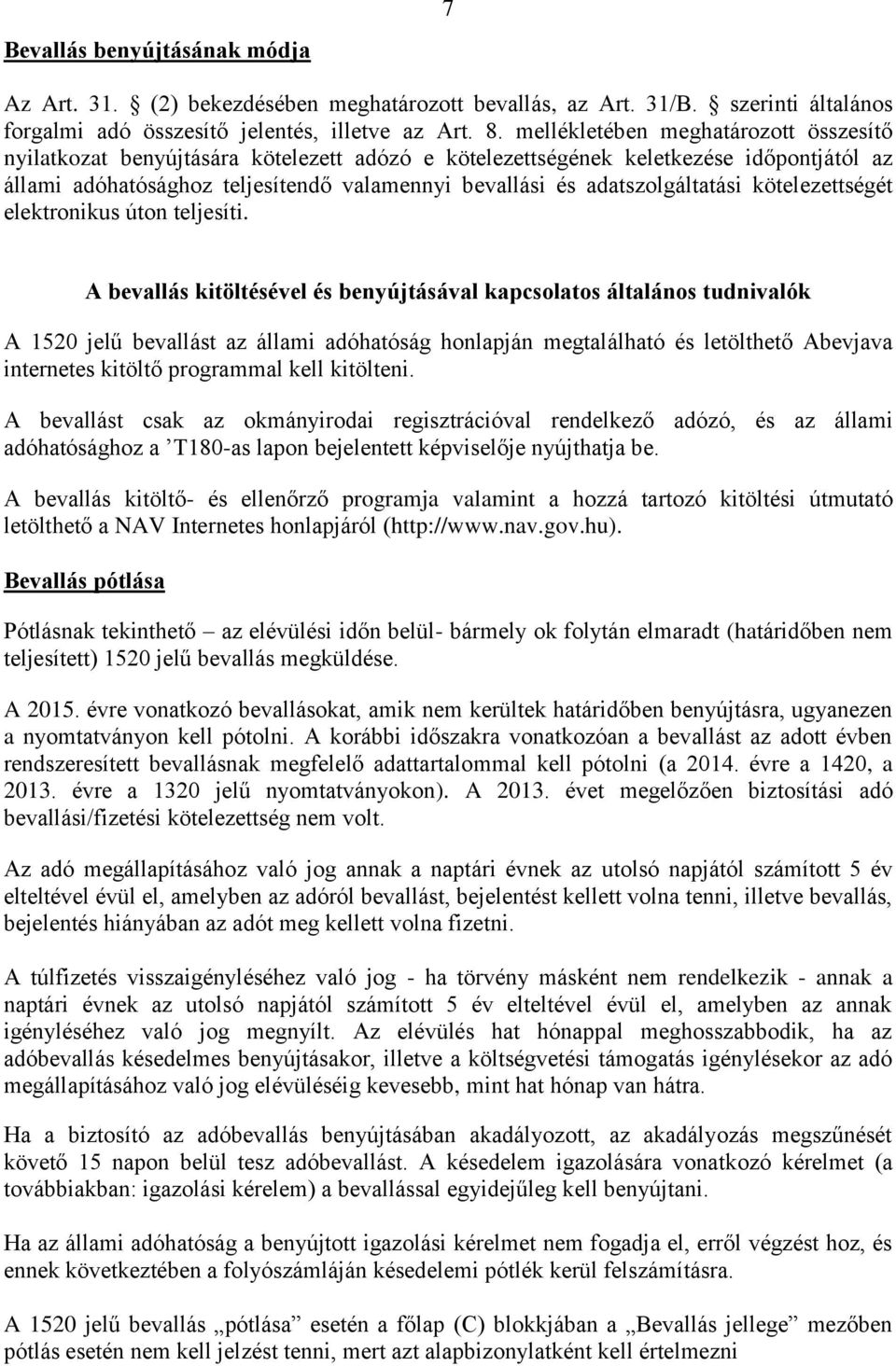 adatszolgáltatási kötelezettségét elektronikus úton teljesíti.