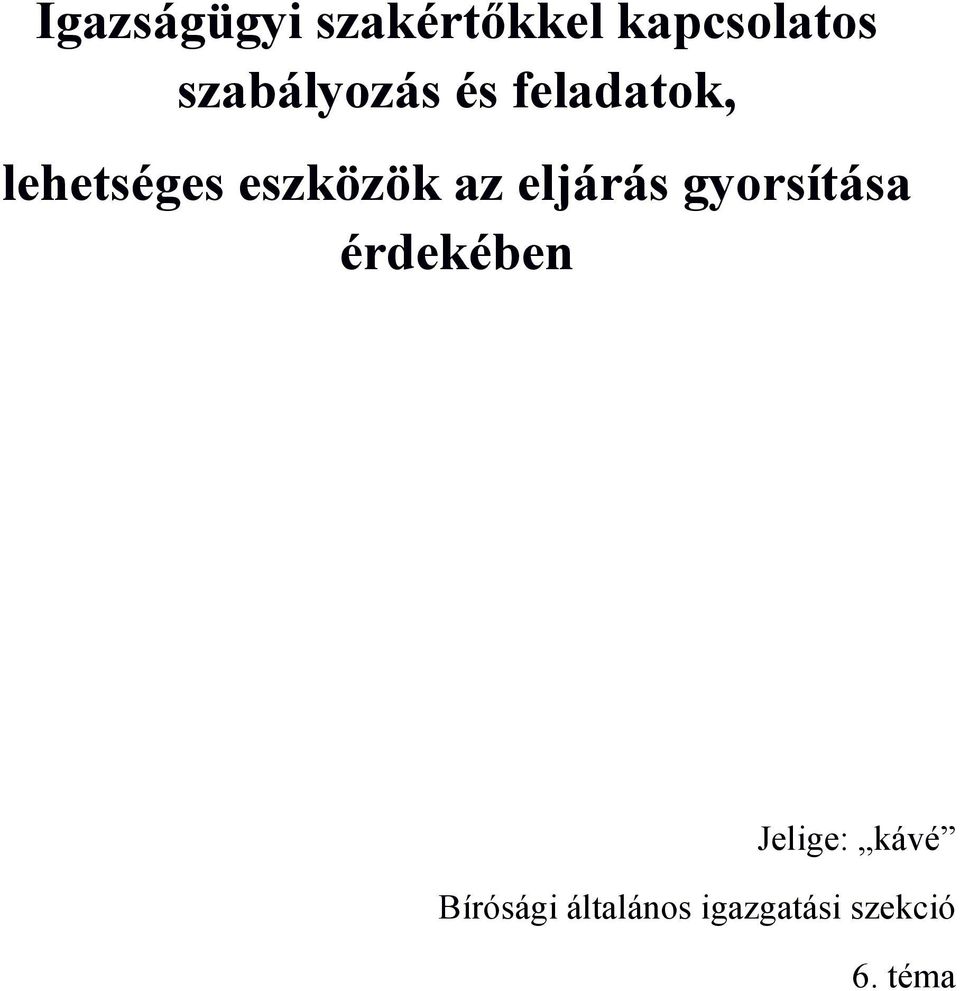 eszközök az eljárás gyorsítása érdekében