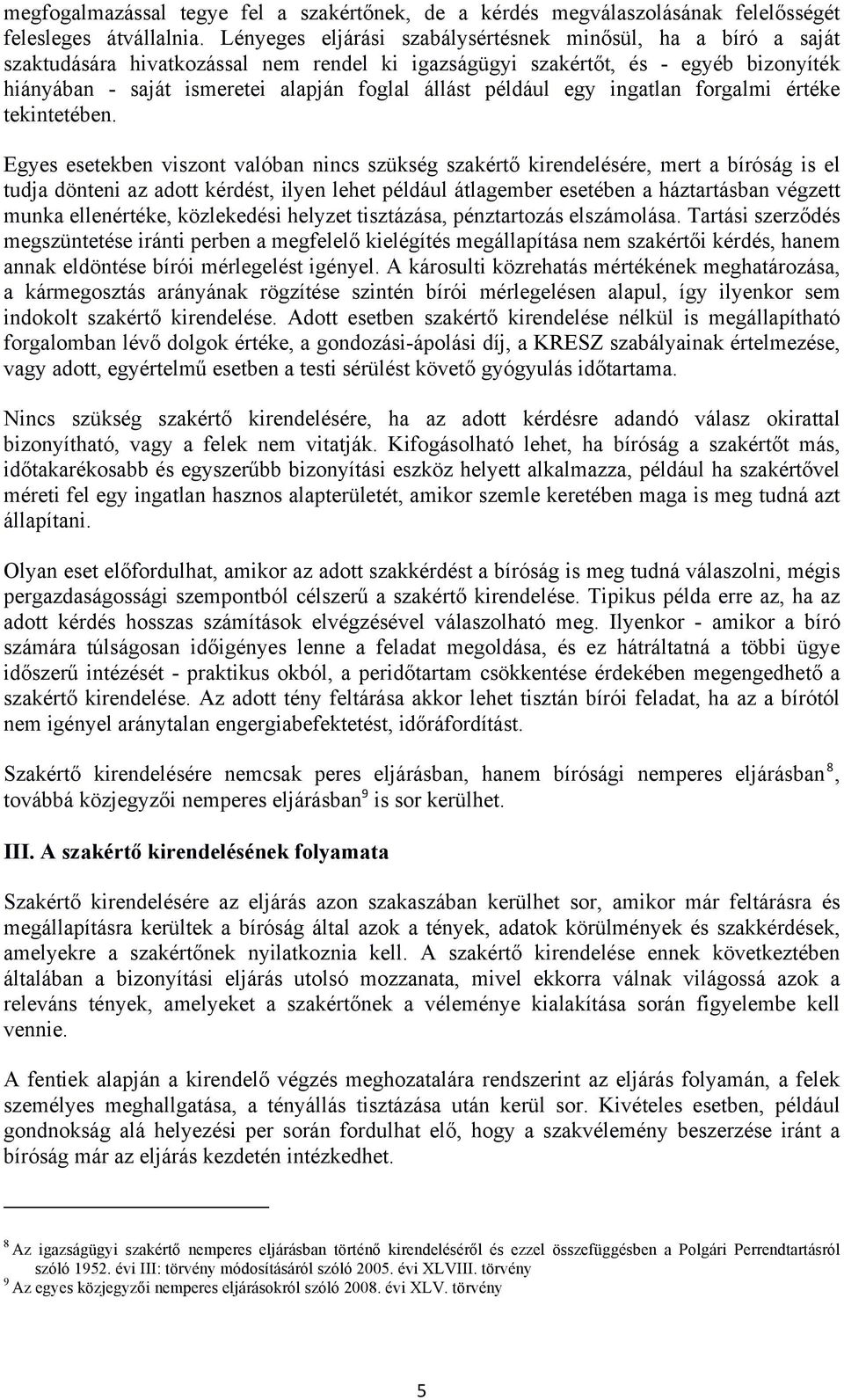 például egy ingatlan forgalmi értéke tekintetében.