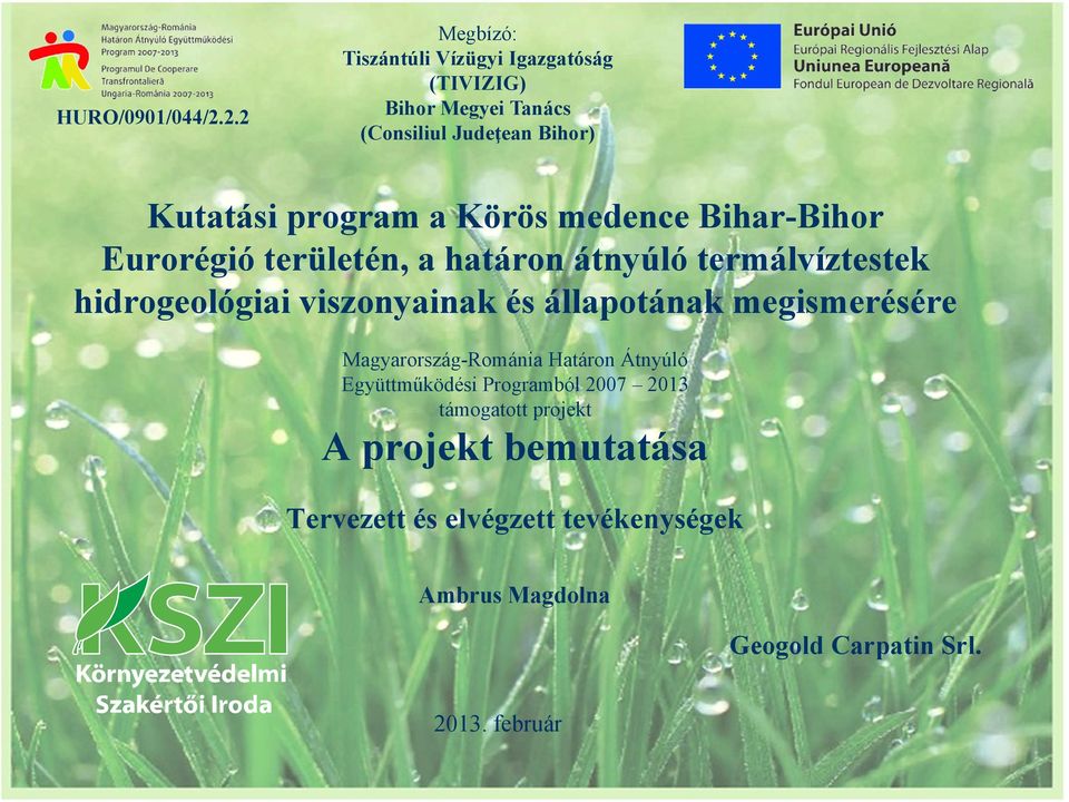 a Körös medence Bihar-Bihor Eurorégió területén, a határon átnyúló termálvíztestek hidrogeológiai viszonyainak és