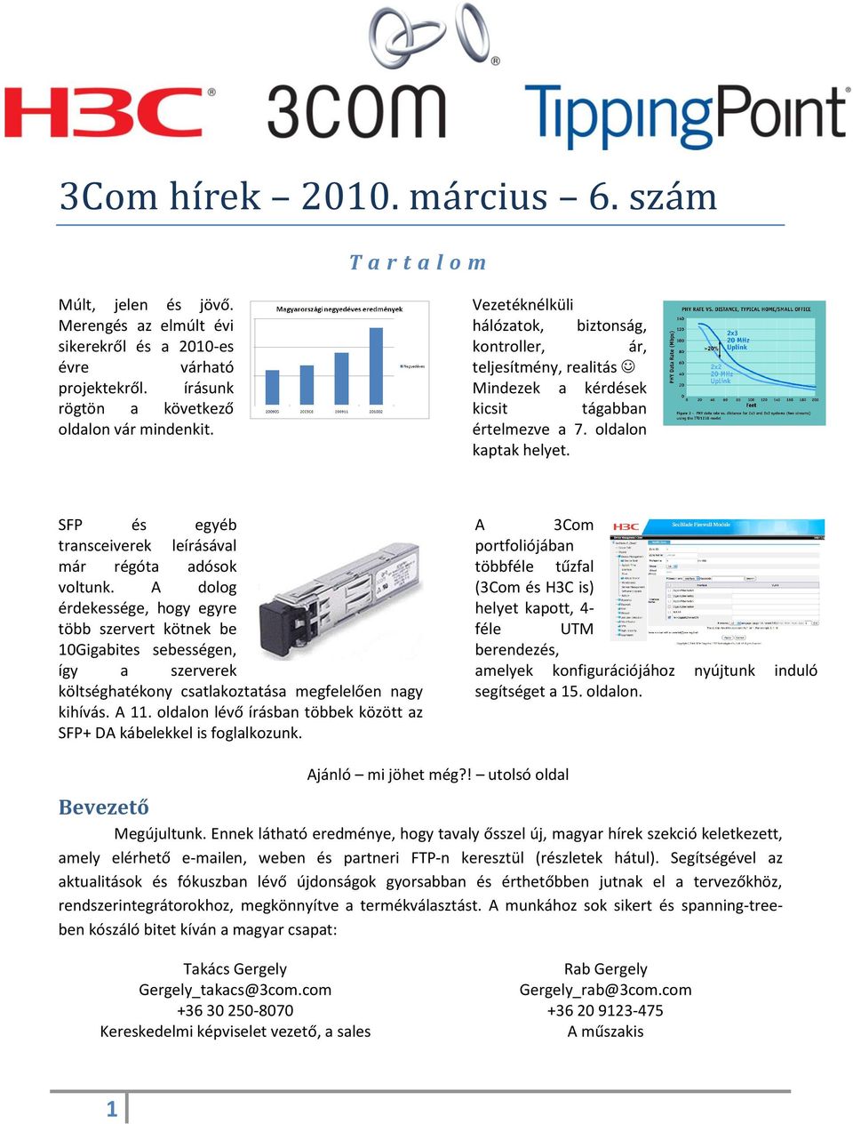 SFP és egyéb transceiverek leírásával már régóta adósok voltunk.