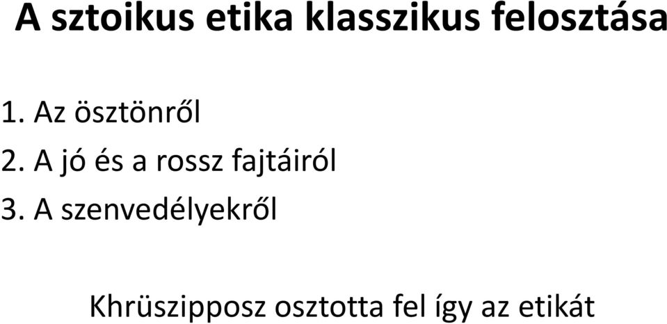 A jó és a rossz fajtáiról 3.