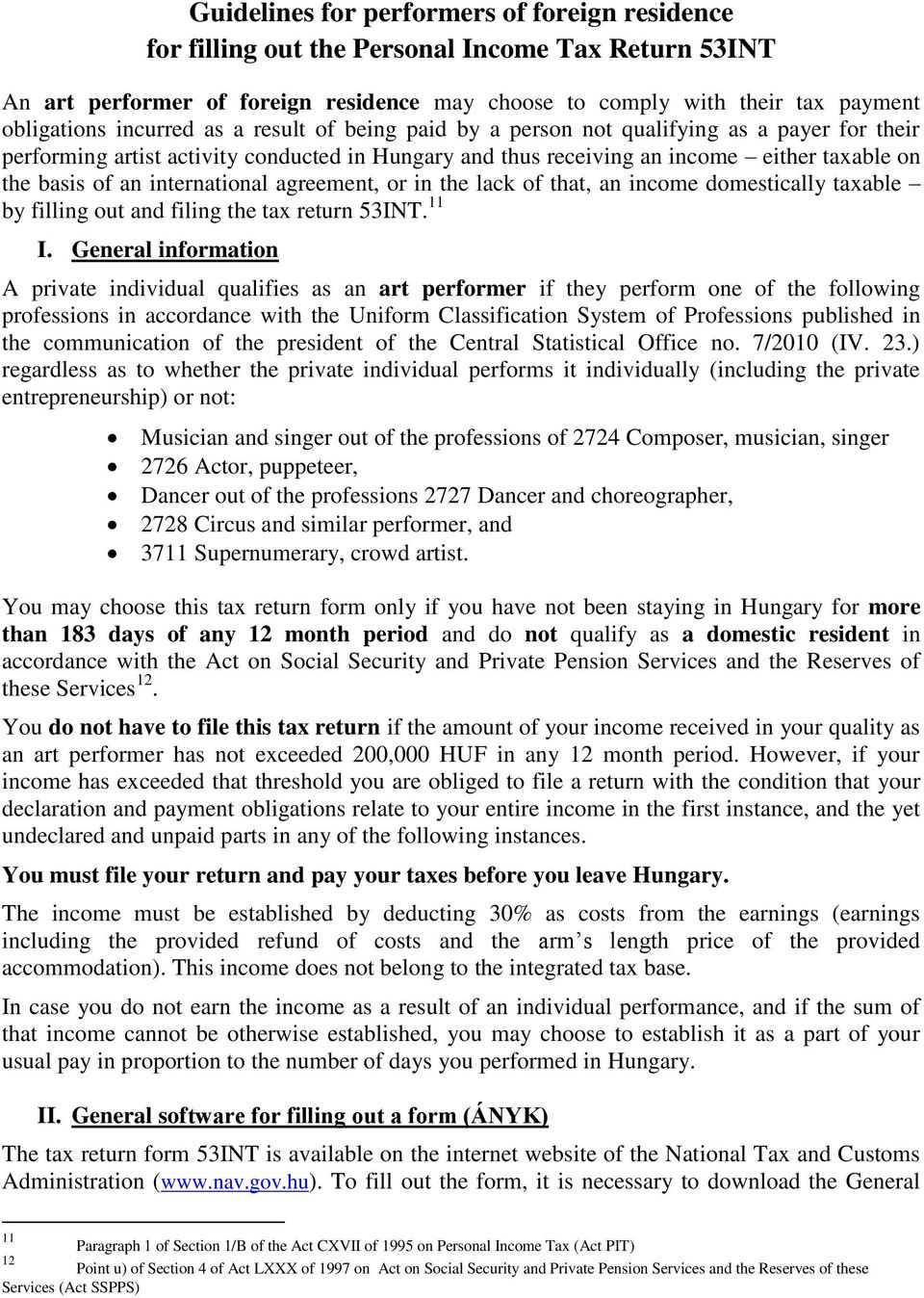 international agreement, or in the lack of that, an income domestically taxable by filling out and filing the tax return 53INT. 11 I.