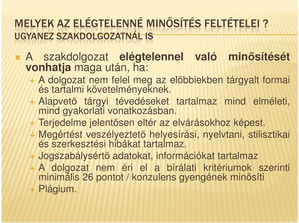 tartalmi követelményeknek. Alapvető tárgyi tévedéseket tartalmaz mind elméleti, mind gyakorlati vonatkozásban.