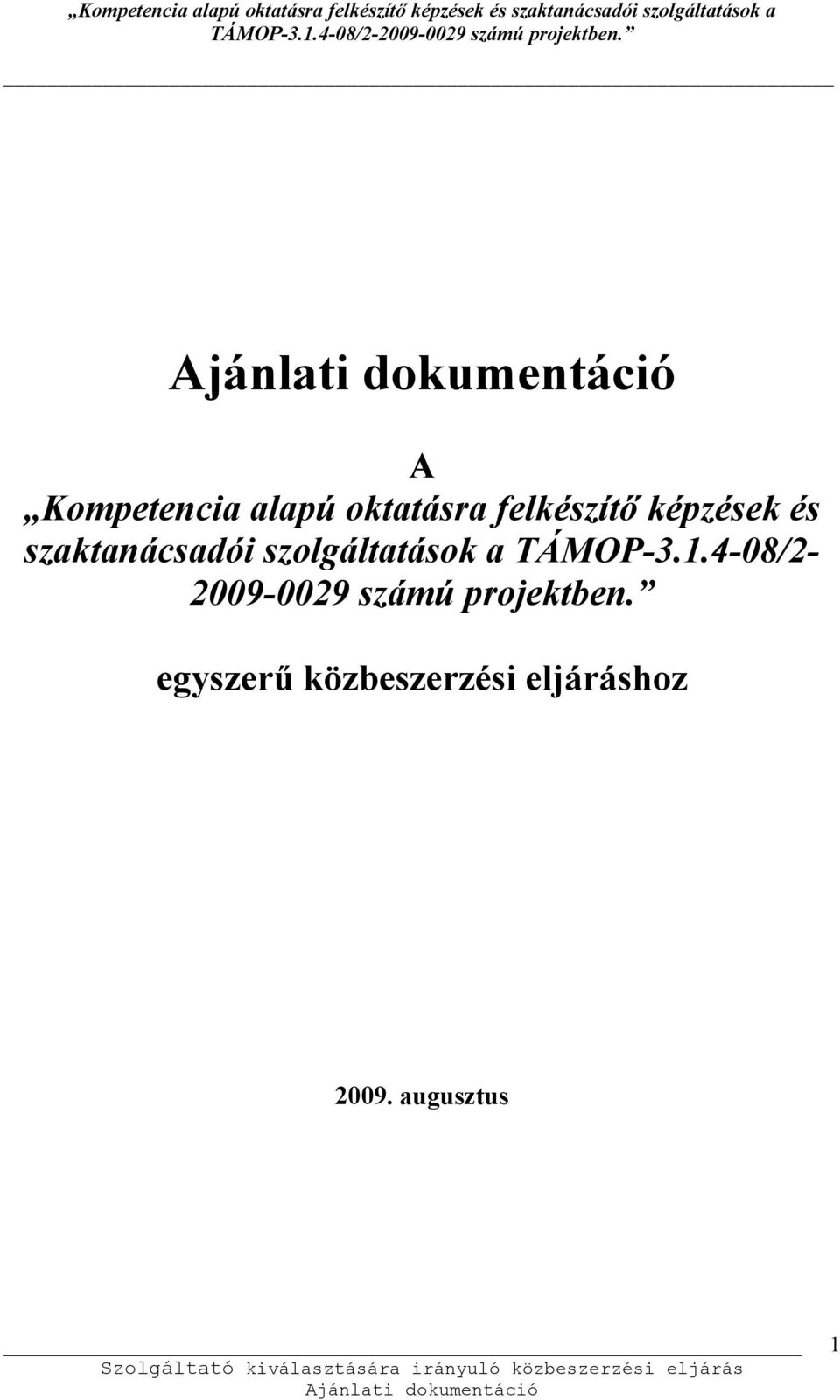 TÁMOP-3.1.4-08/2-2009-0029 számú projektben.