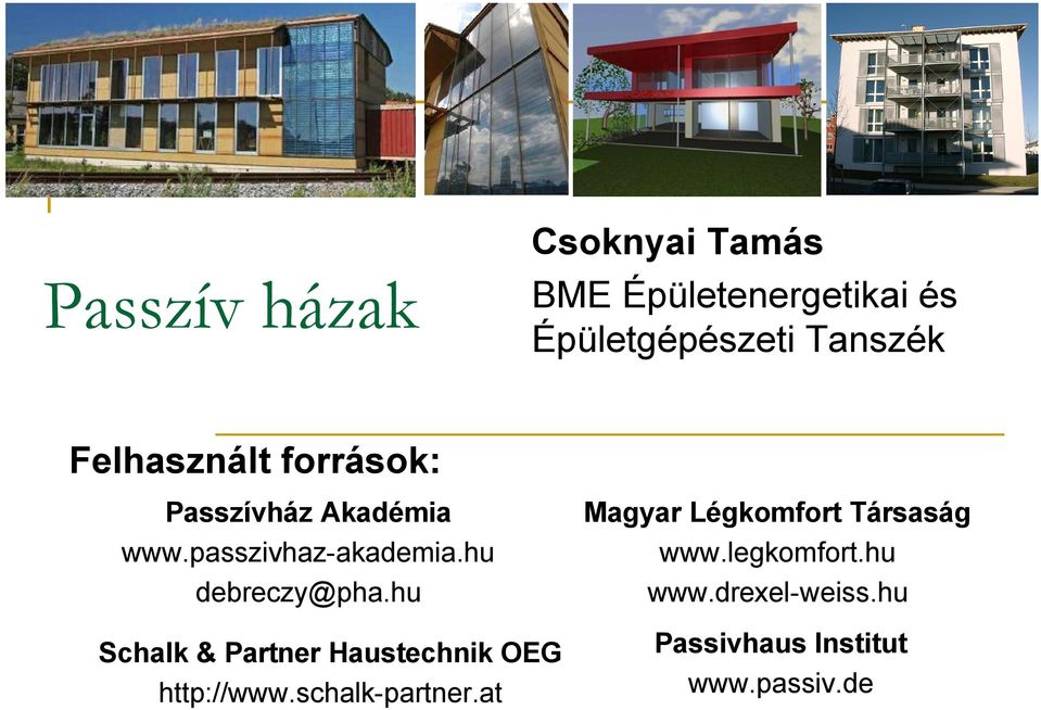 hu debreczy@pha.hu Schalk & Partner Haustechnik OEG http://www.schalk-partner.