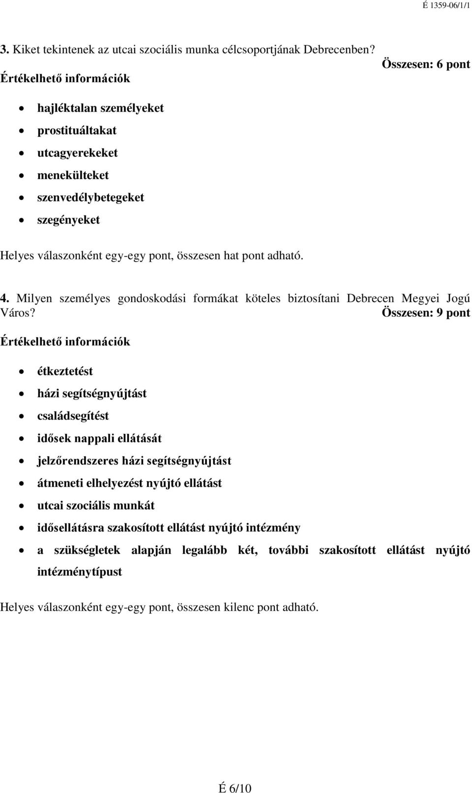 Milyen személyes gondoskodási formákat köteles biztosítani Debrecen Megyei Jogú Város?