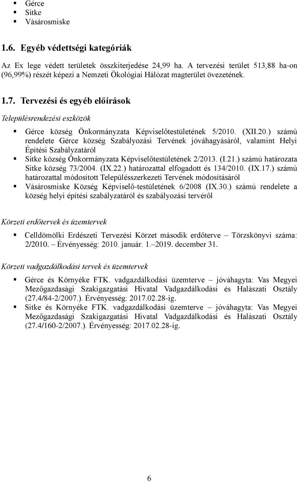 Tervezési és egyéb előírások Településrendezési eszközök Gérce község Önkormányzata Képviselőtestületének 5/201