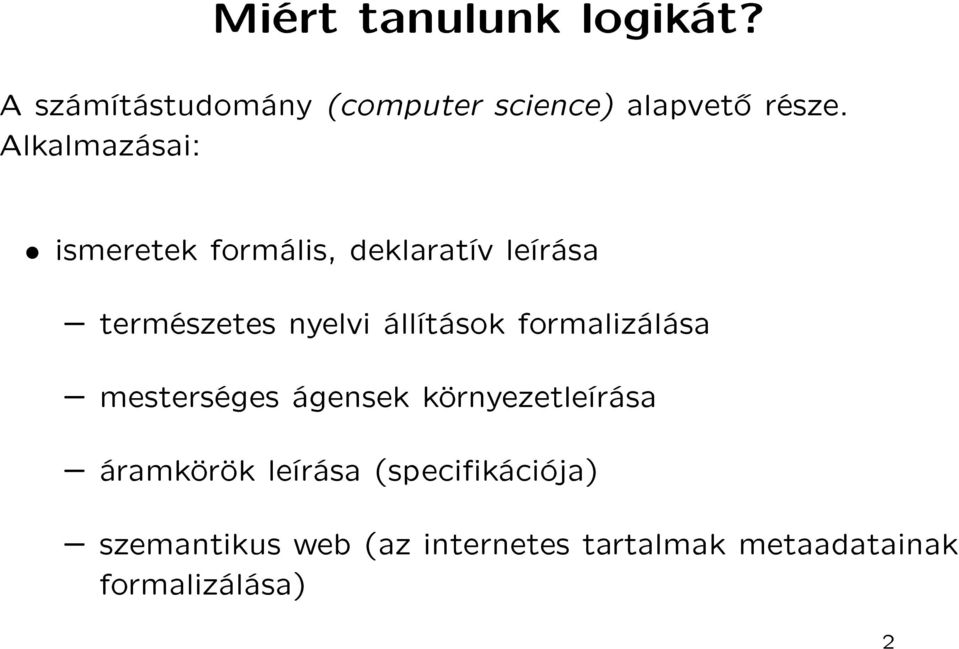 állítások formalizálása mesterséges ágensek környezetleírása áramkörök leírása