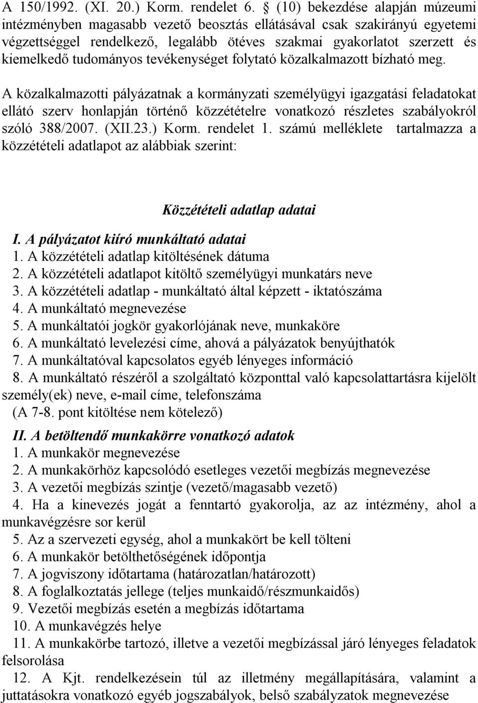 tudományos tevékenységet folytató közalkalmazott bízható meg.