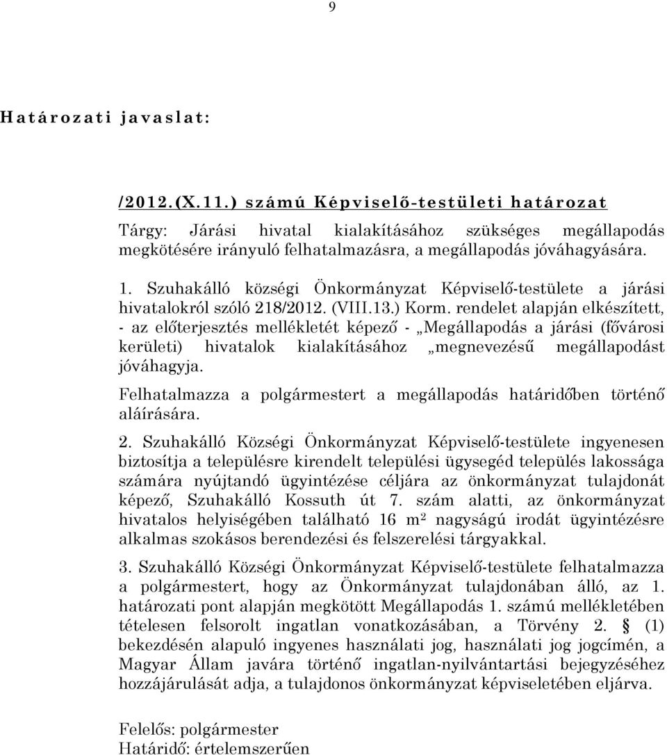 Szuhakálló községi Önkormányzat Képviselő-testülete a járási hivatalokról szóló 218/2012. (VIII.13.) Korm.