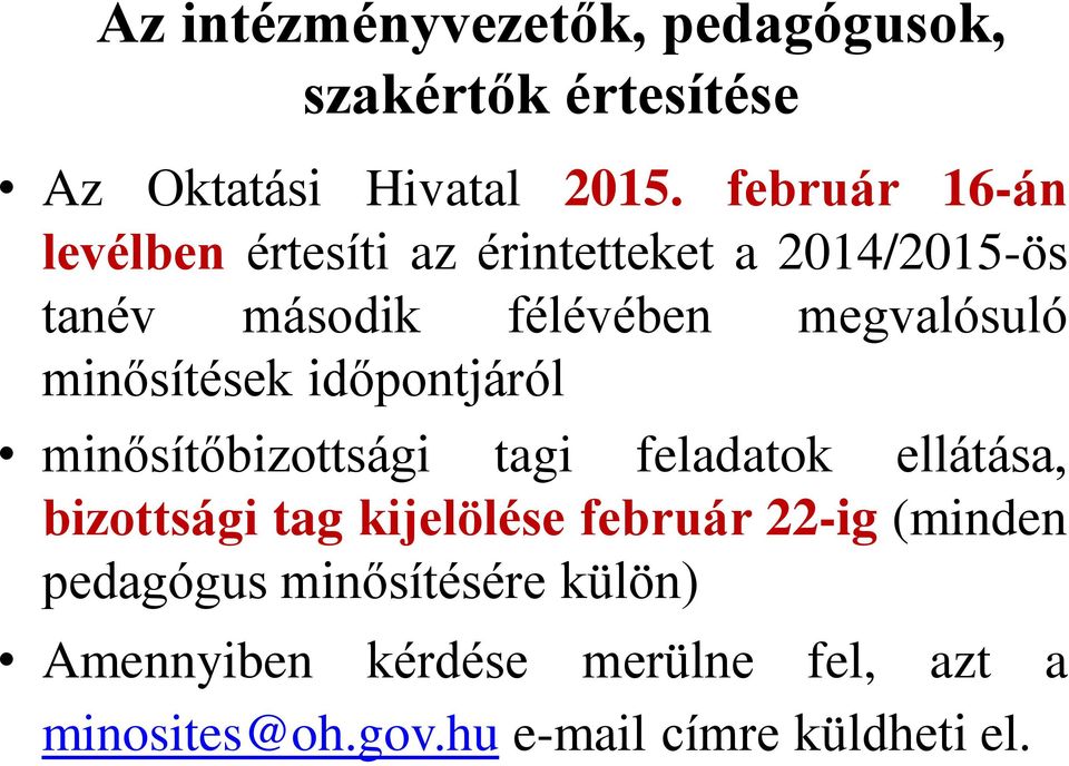 minősítések időpontjáról minősítőbizottsági tagi feladatok ellátása, bizottsági tag kijelölése február