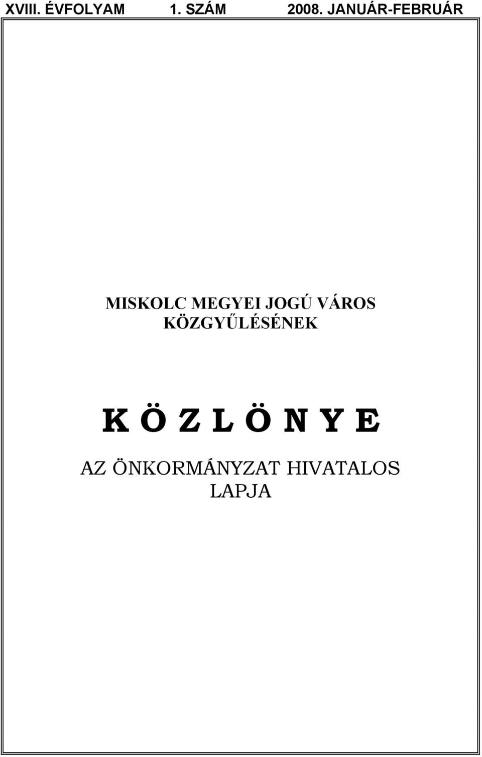 JOGÚ VÁROS KÖZGYŰLÉSÉNEK K Ö Z L