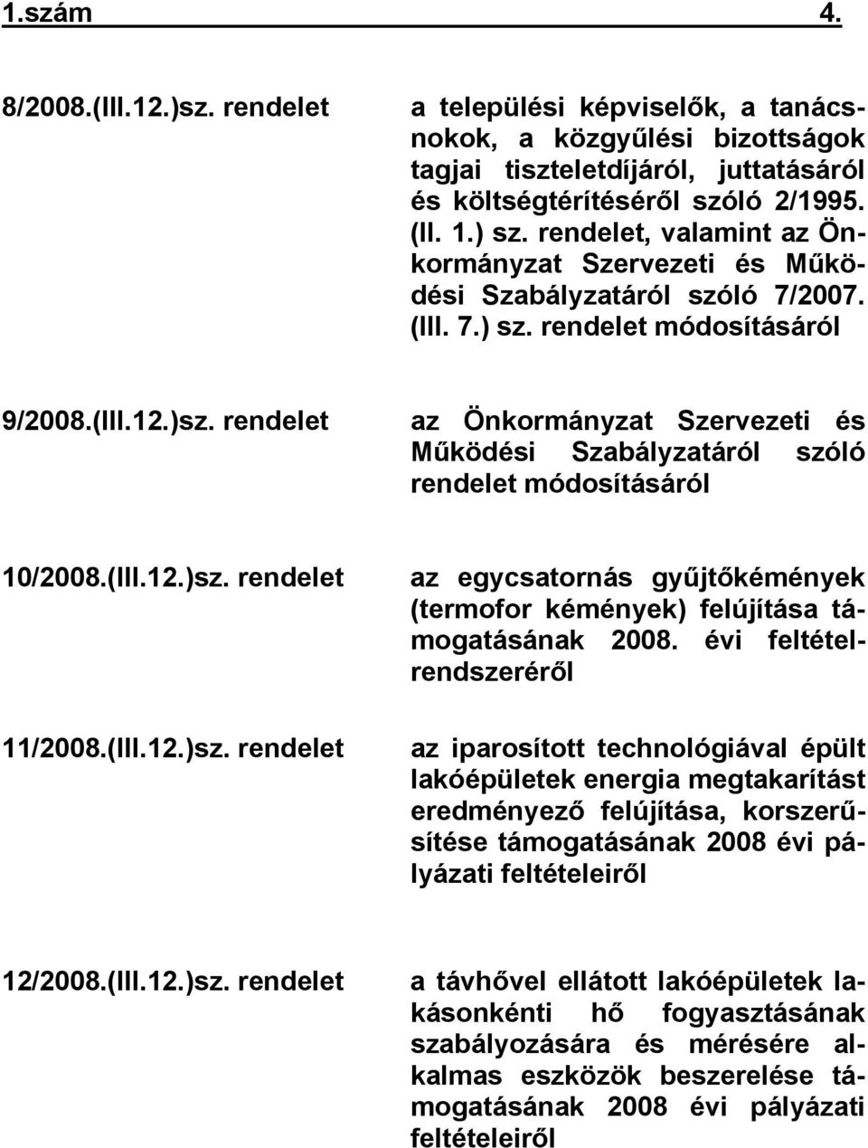 rendelet az Önkormányzat Szervezeti és Működési Szabályzatáról szóló rendelet módosításáról 10/2008.(III.12.)sz.