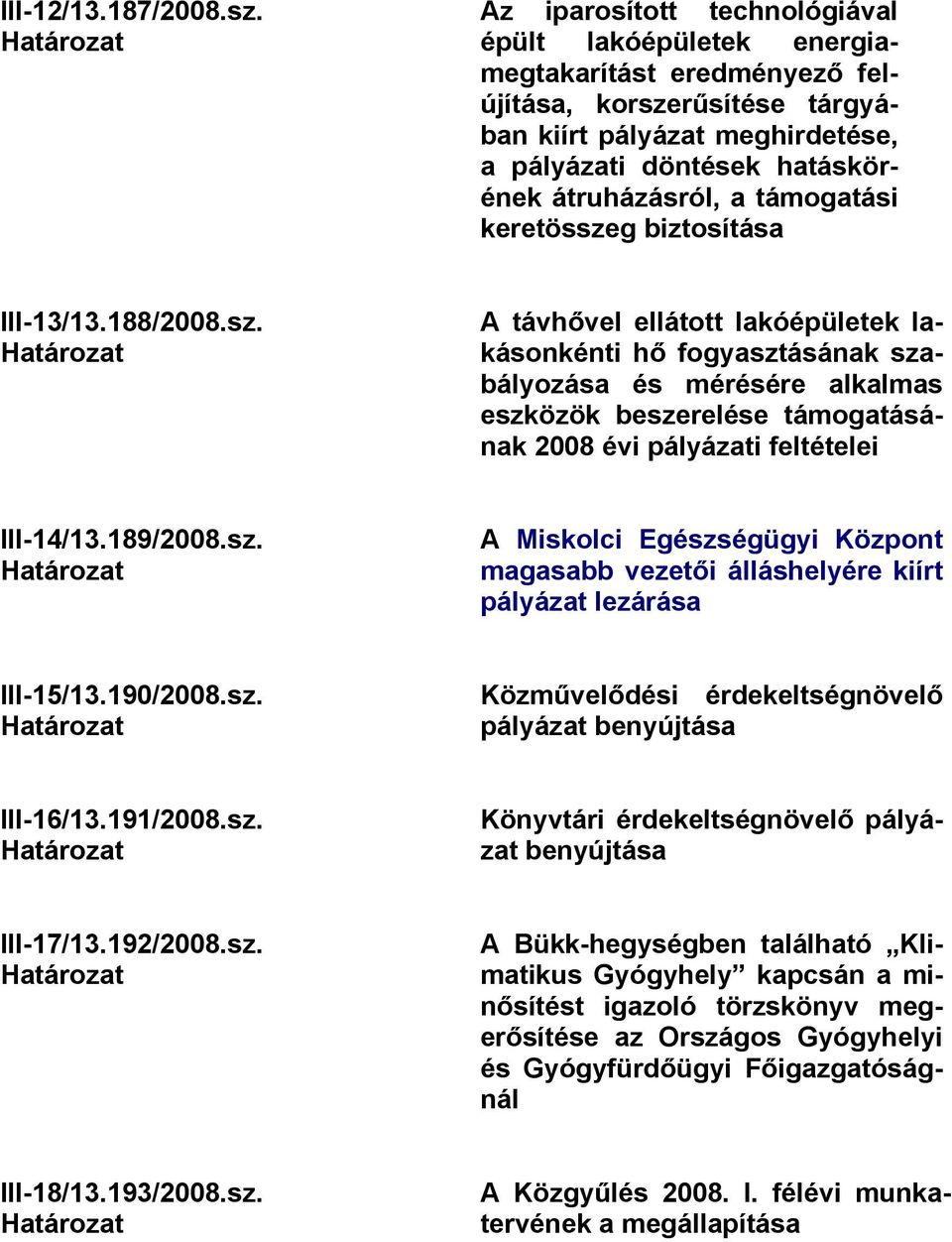 átruházásról, a támogatási keretössze