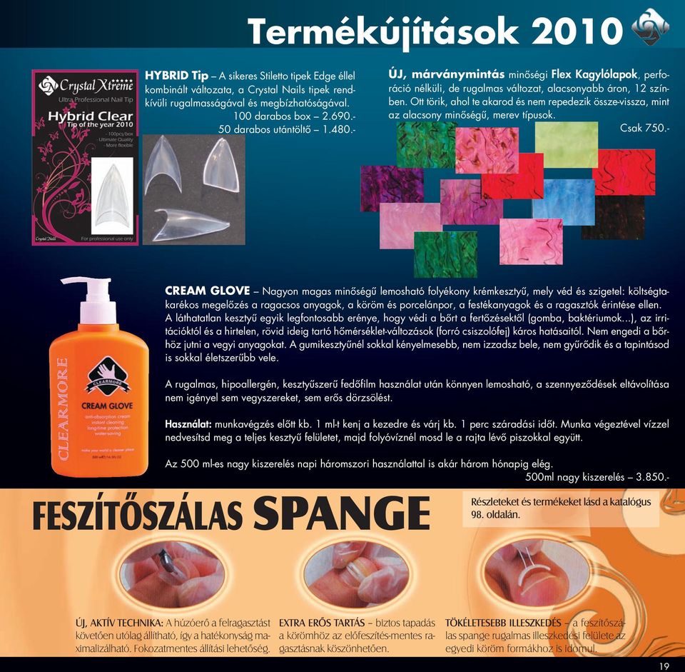 Ott törik, ahol te akarod és nem repedezik össze-vissza, mint az alacsony minőségű, merev típusok. Csak 750.