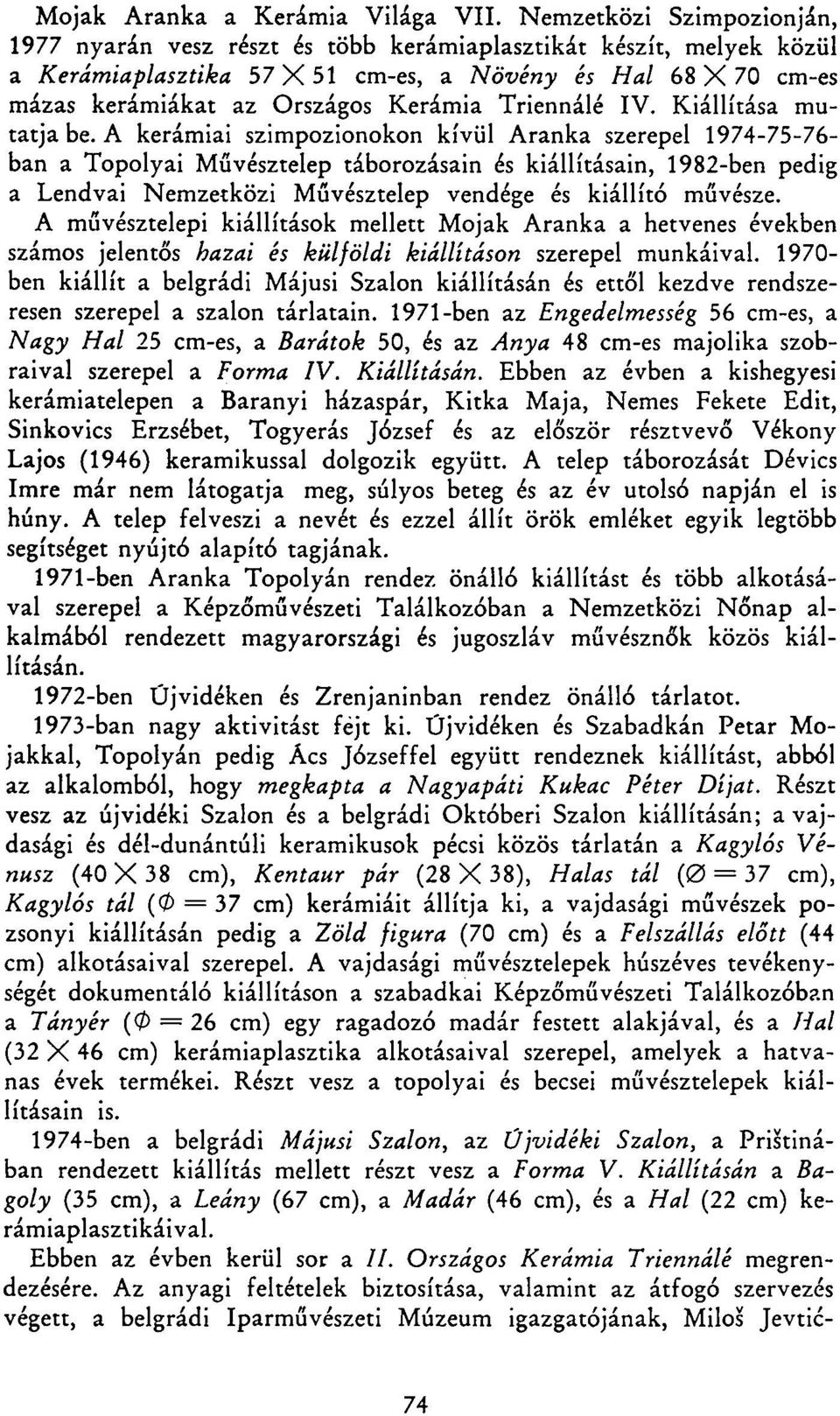Triennálé IV. Kiállítása mutatja be.