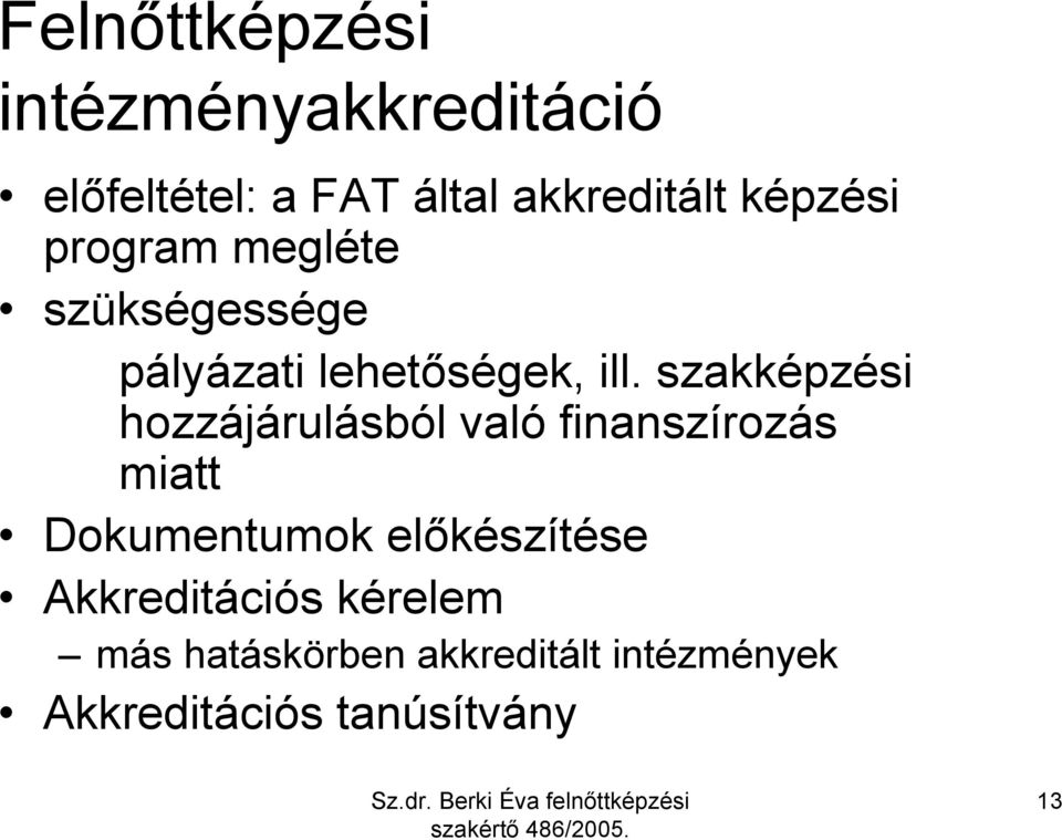 szakképzési hozzájárulásból való finanszírozás miatt Dokumentumok