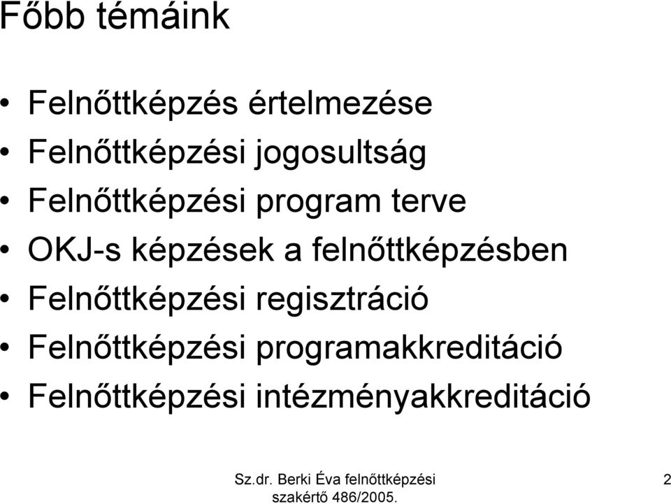 felnőttképzésben Felnőttképzési regisztráció