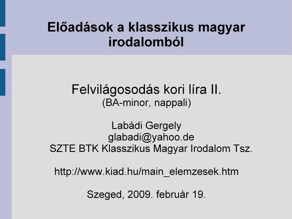 (BA-minor, nappali) Labádi Gergely glabadi@yahoo.