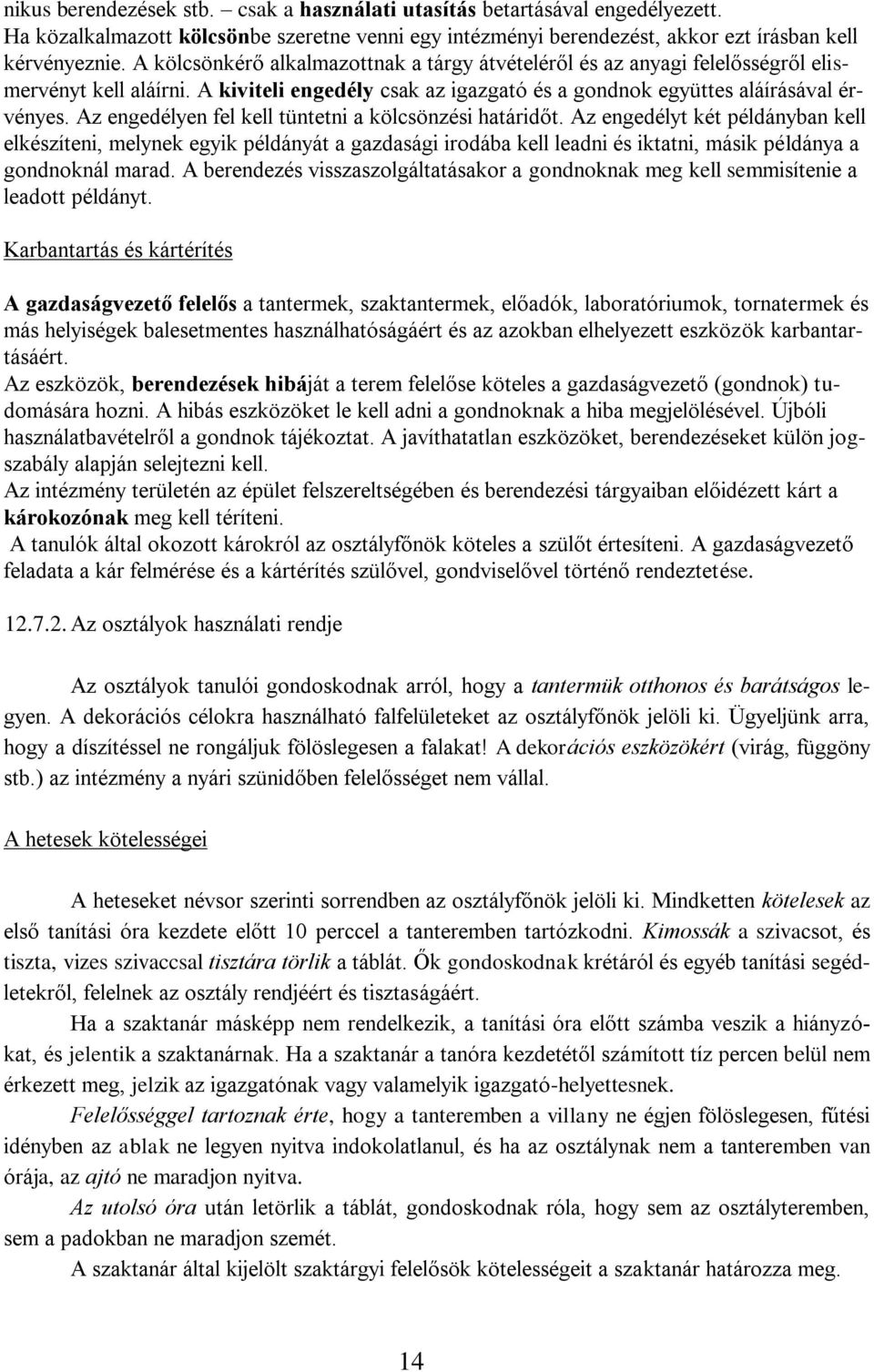 Az engedélyen fel kell tüntetni a kölcsönzési határidőt.