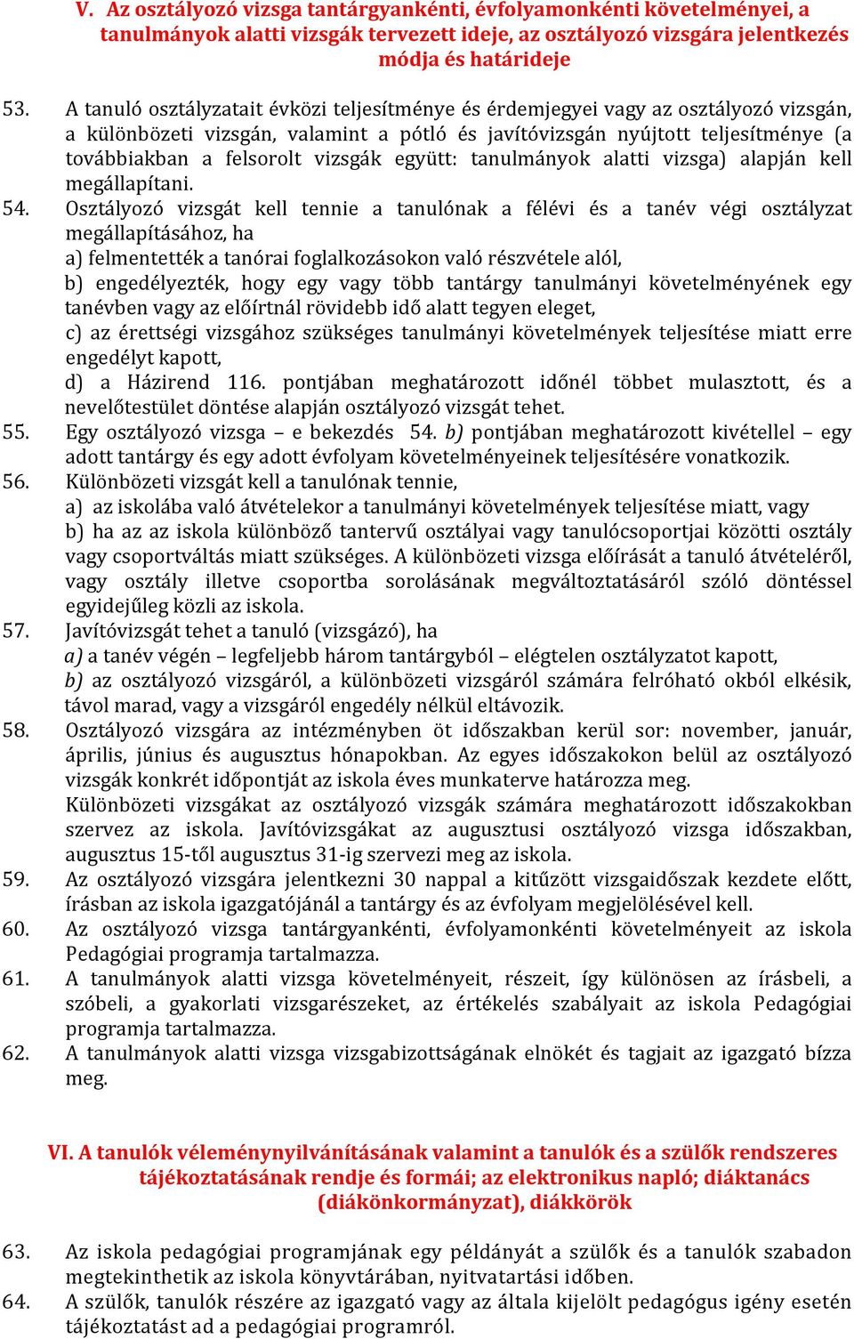 vizsgák együtt: tanulmányok alatti vizsga) alapján kell megállapítani. 54.