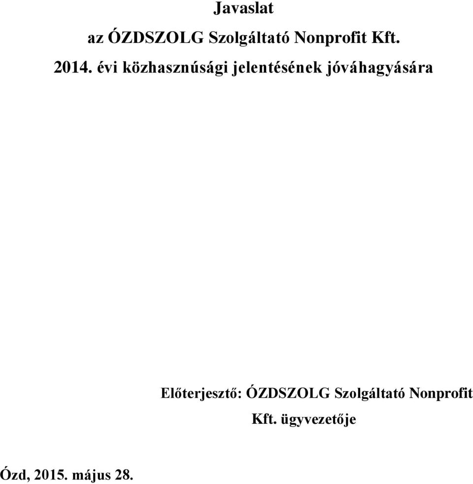 évi közhasznúsági jelentésének jóváhagyására
