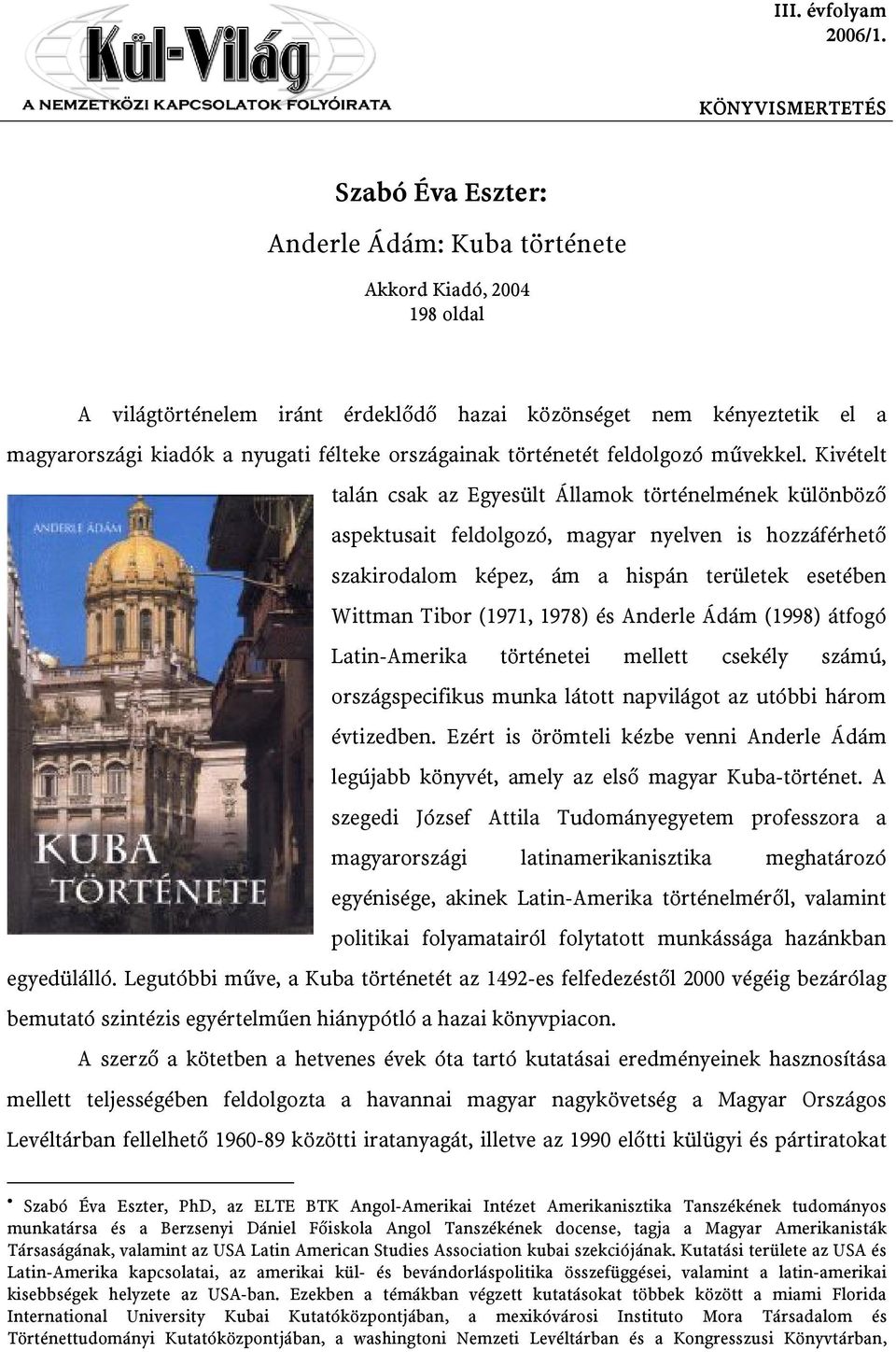 feldolgozó művekkel.